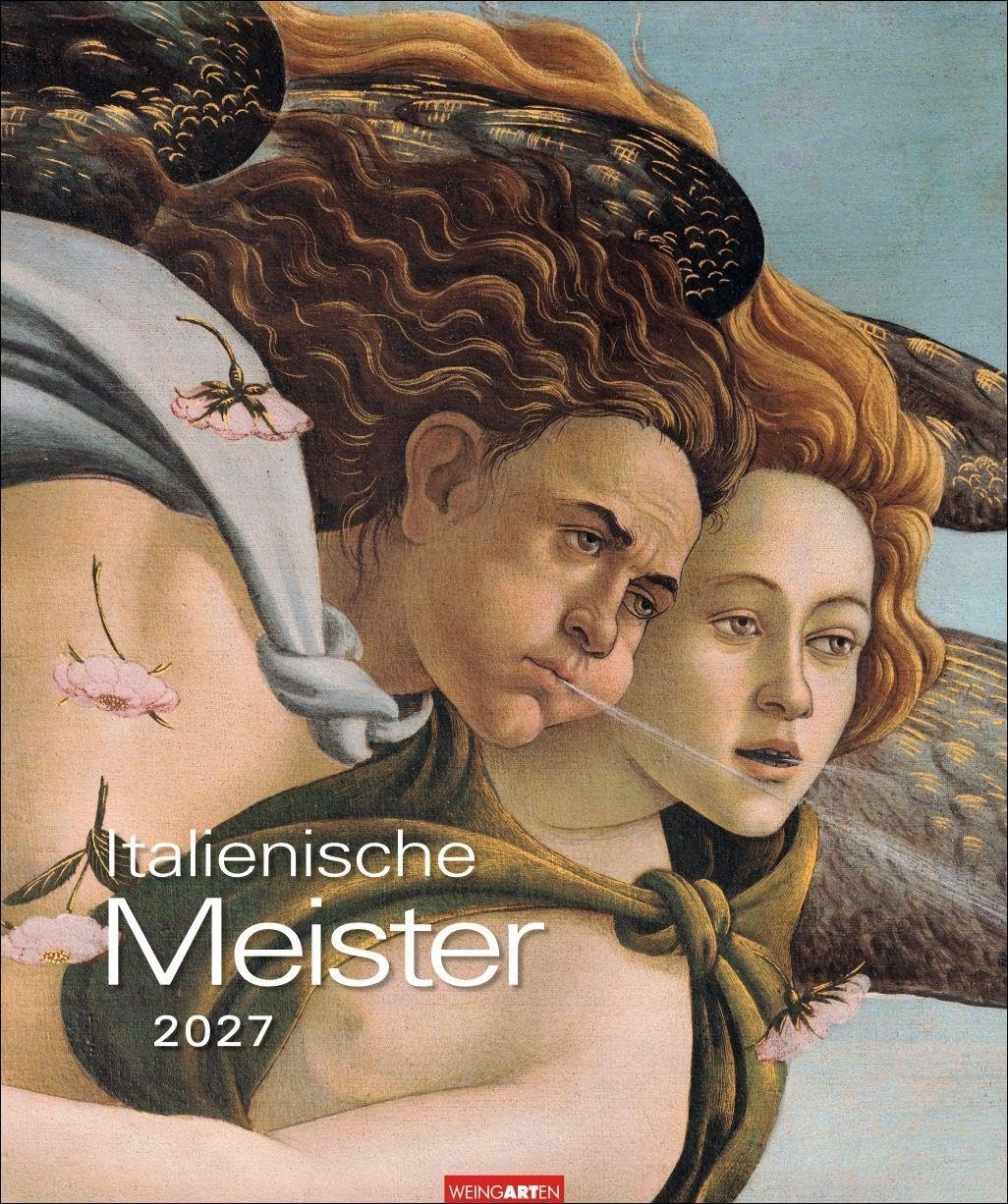 Italienische Meister 2027: Jahres-Wandkalender mit Kunstwerken von Botticelli bis Leonardo da Vinci. Renaissance-Künstler und weitere italienische Maler im großformatigen Monatskalender