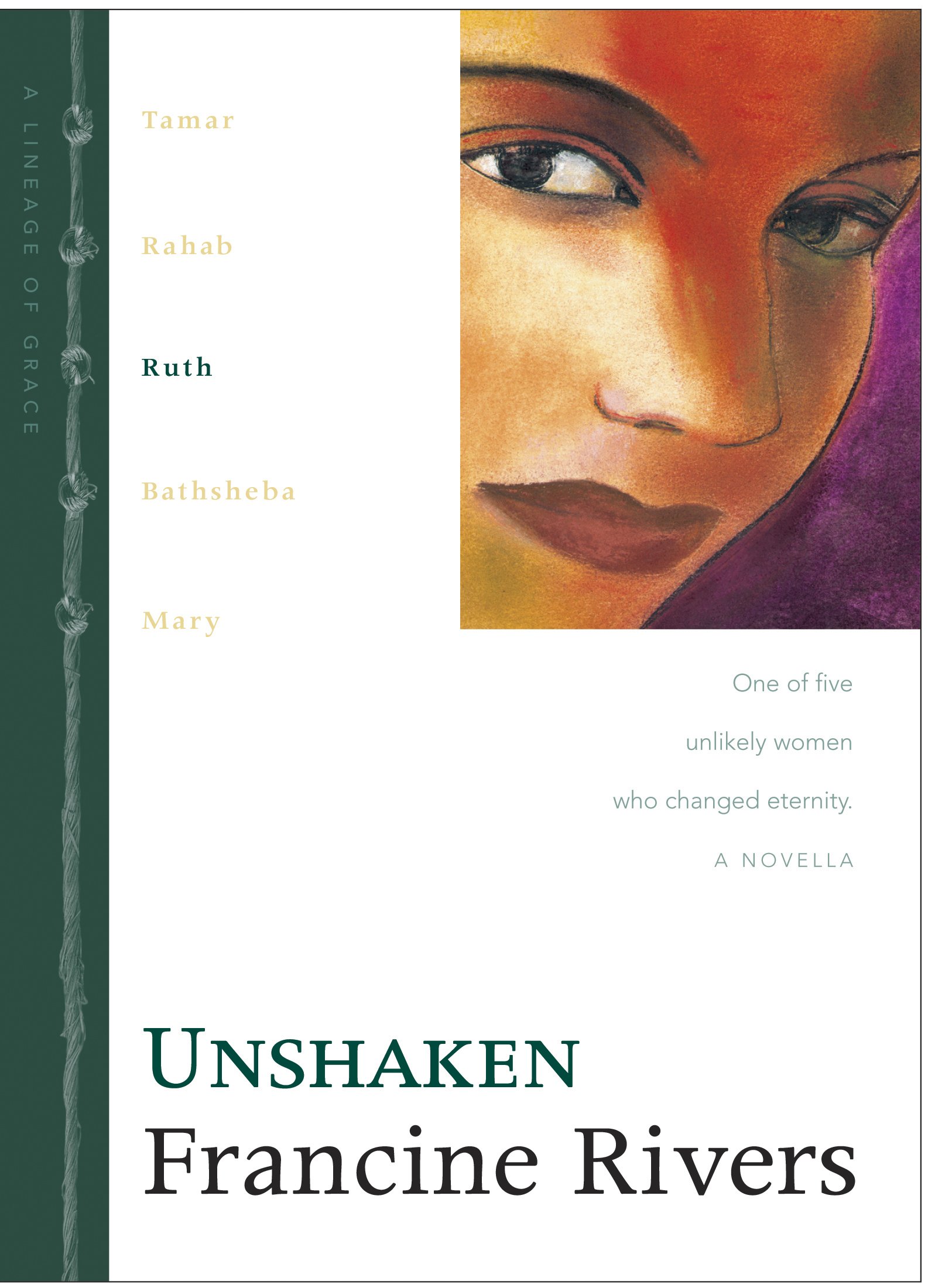 Unshaken: The Biblical Story of Ruth (Lineage of Grace Series Book 3) Historical Christian Fiction Novella with an In-Depth Bible Study