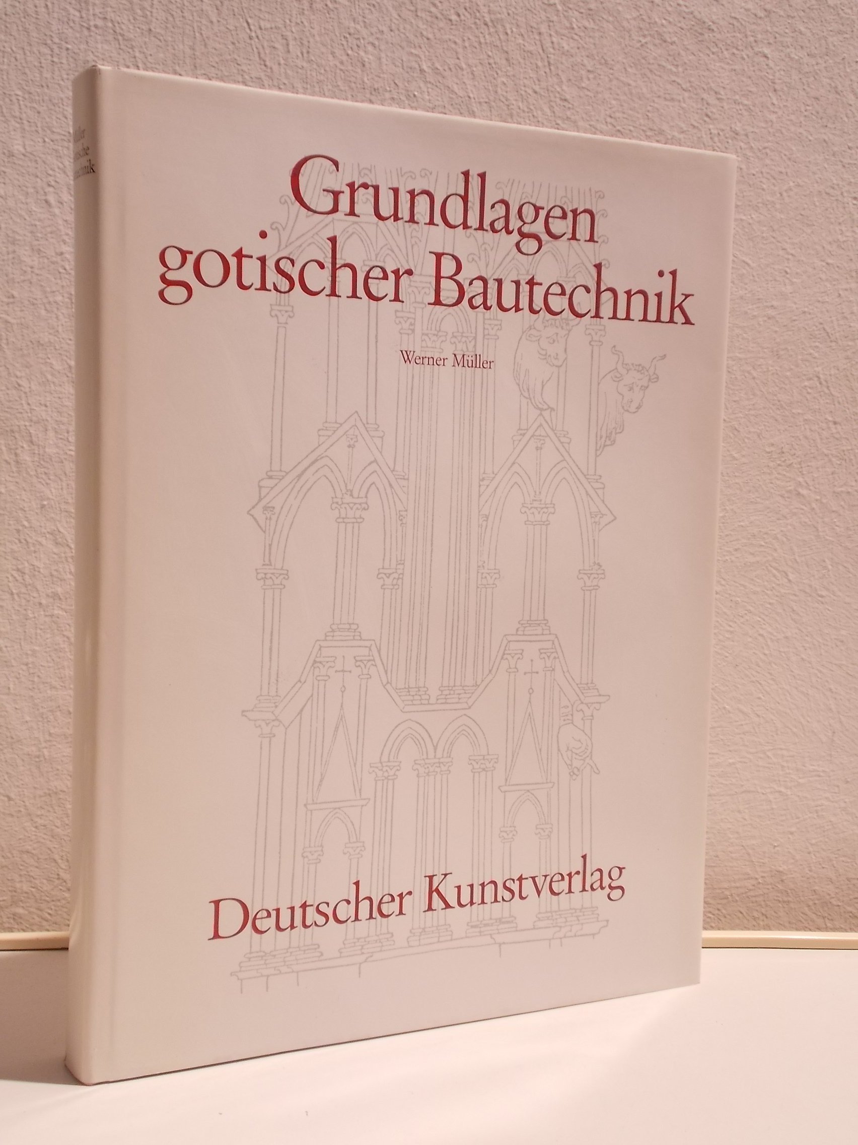 Grundlagen gotischer Bautechnik