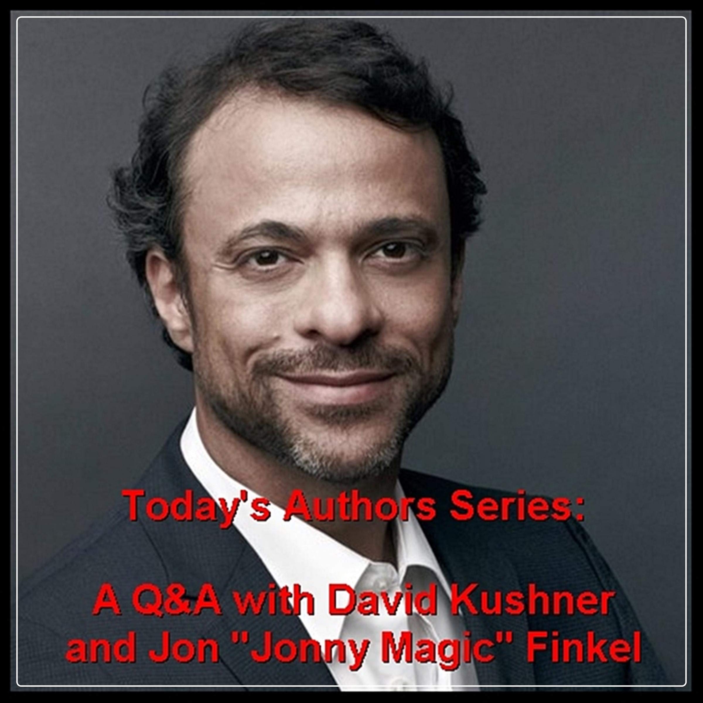 Today's Authors Series: A Q&A with Author David Kushner and Jon 'Jonny Magic' Finkel