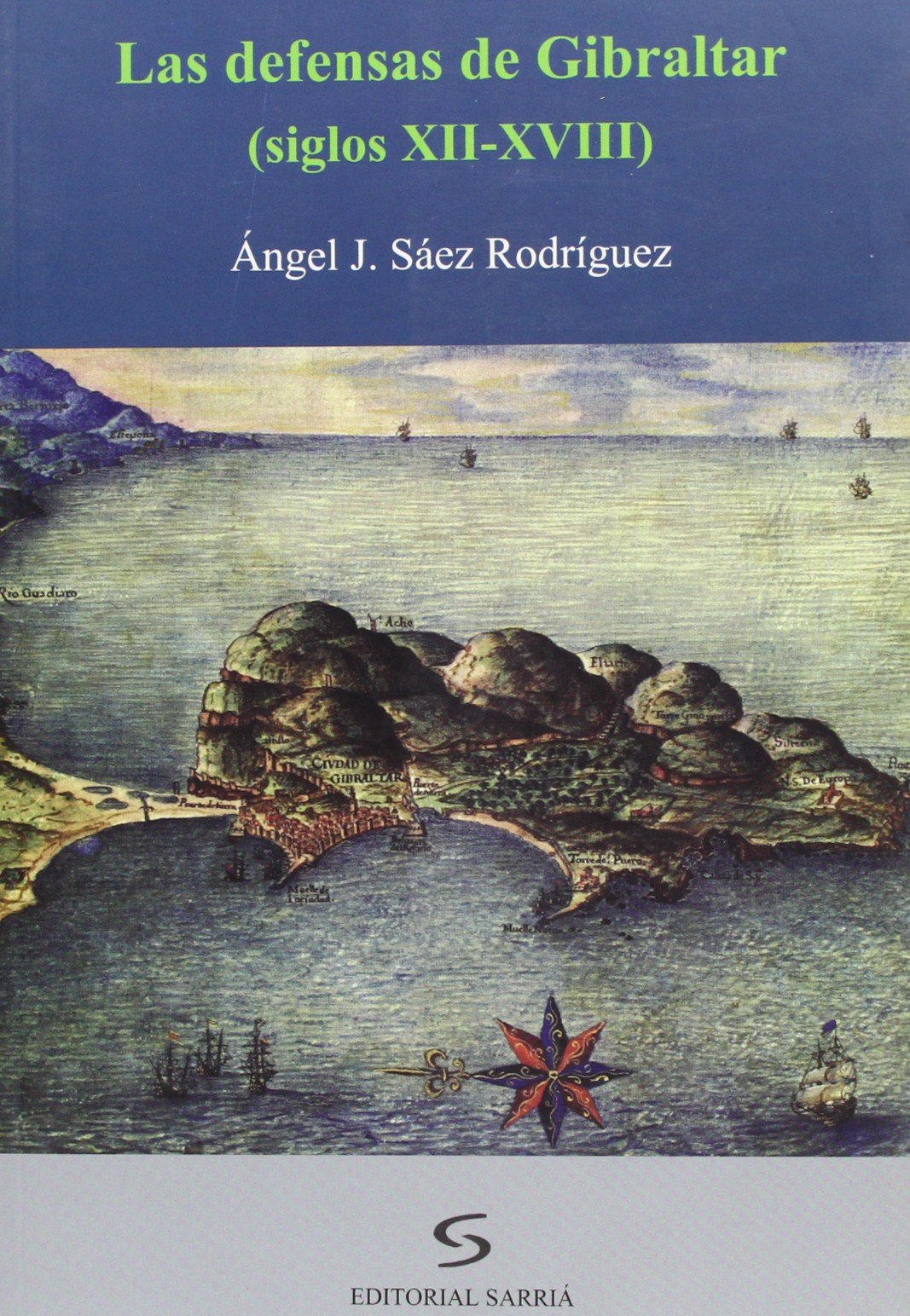 Las Defensas De Gibraltar (Xii-Xviii)
