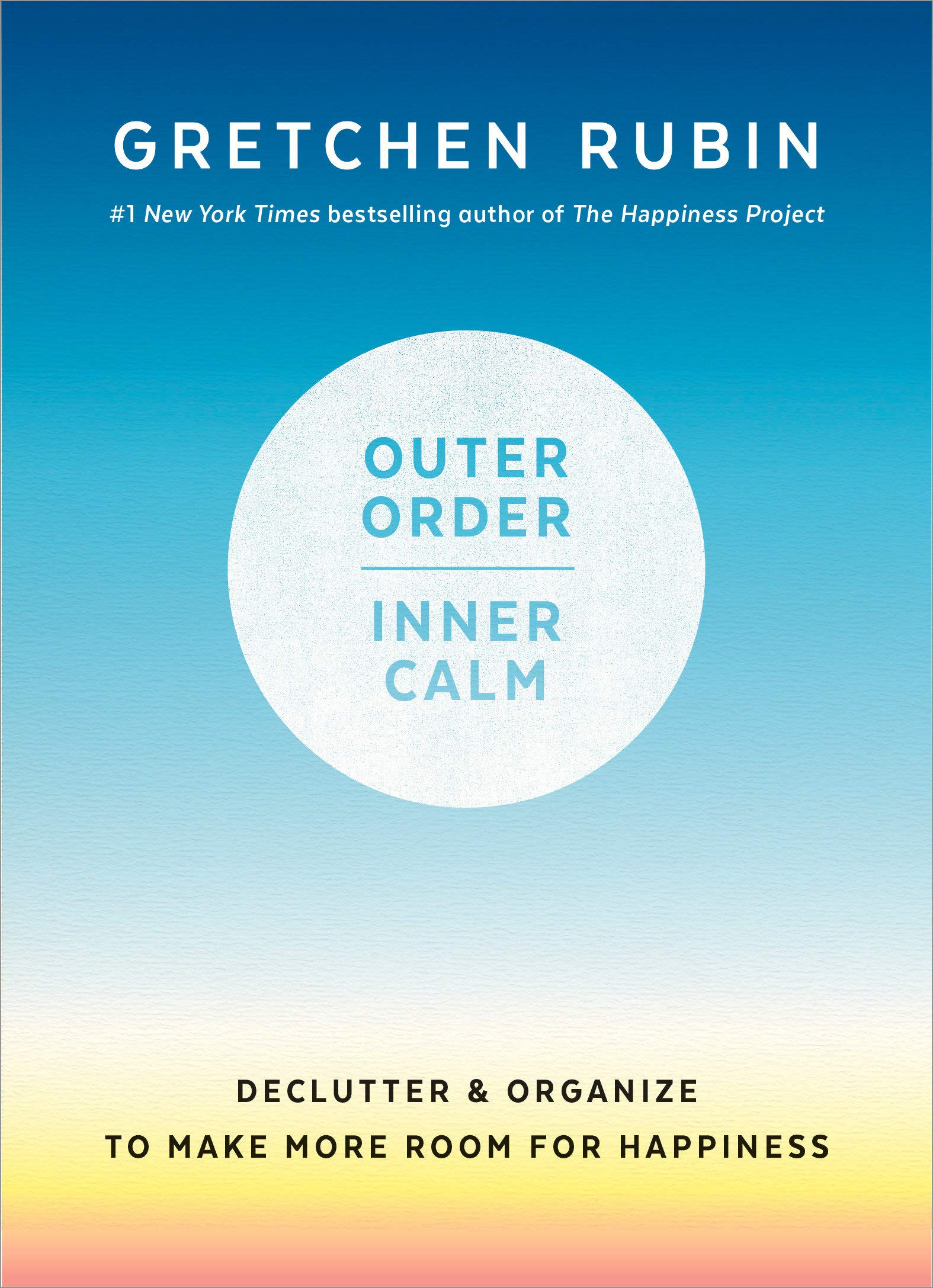 Outer Order, Inner Calm: Declutter and Organize to Make More Room for Happi