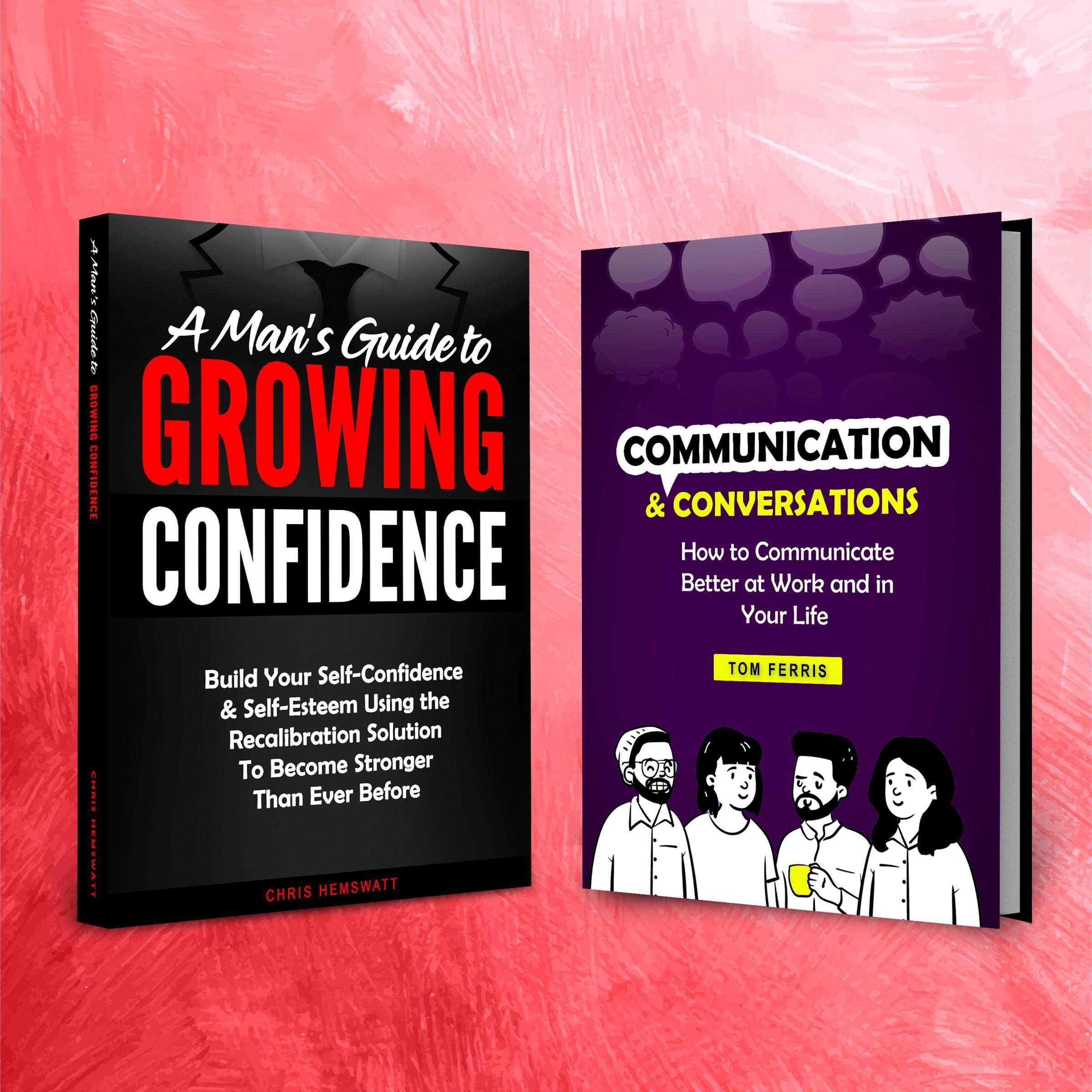 A Man’s Guide to Growing Confidence & Communication and Conversations