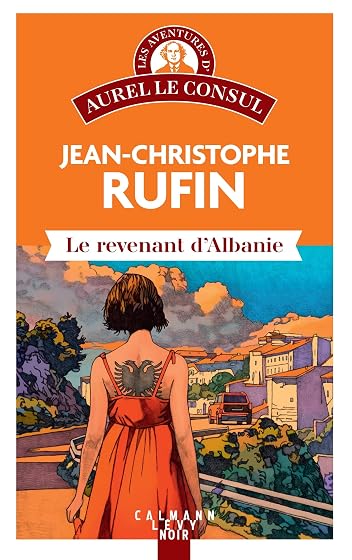 Les Aventures D Aurel le Consul. Le Revenant D Albanie
