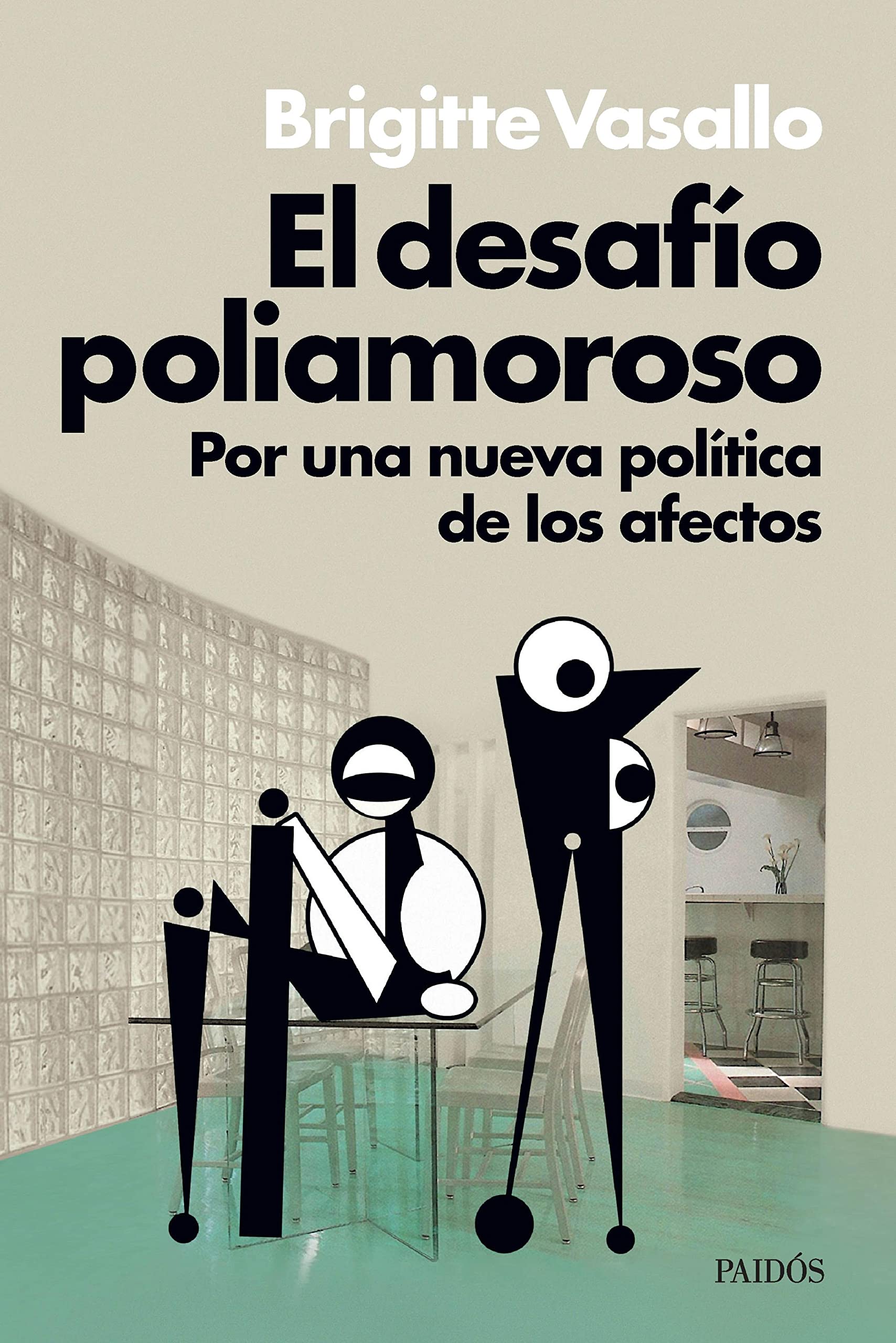 El desafío poliamoroso: Por una nueva política de los afectos (Spanish Edition)