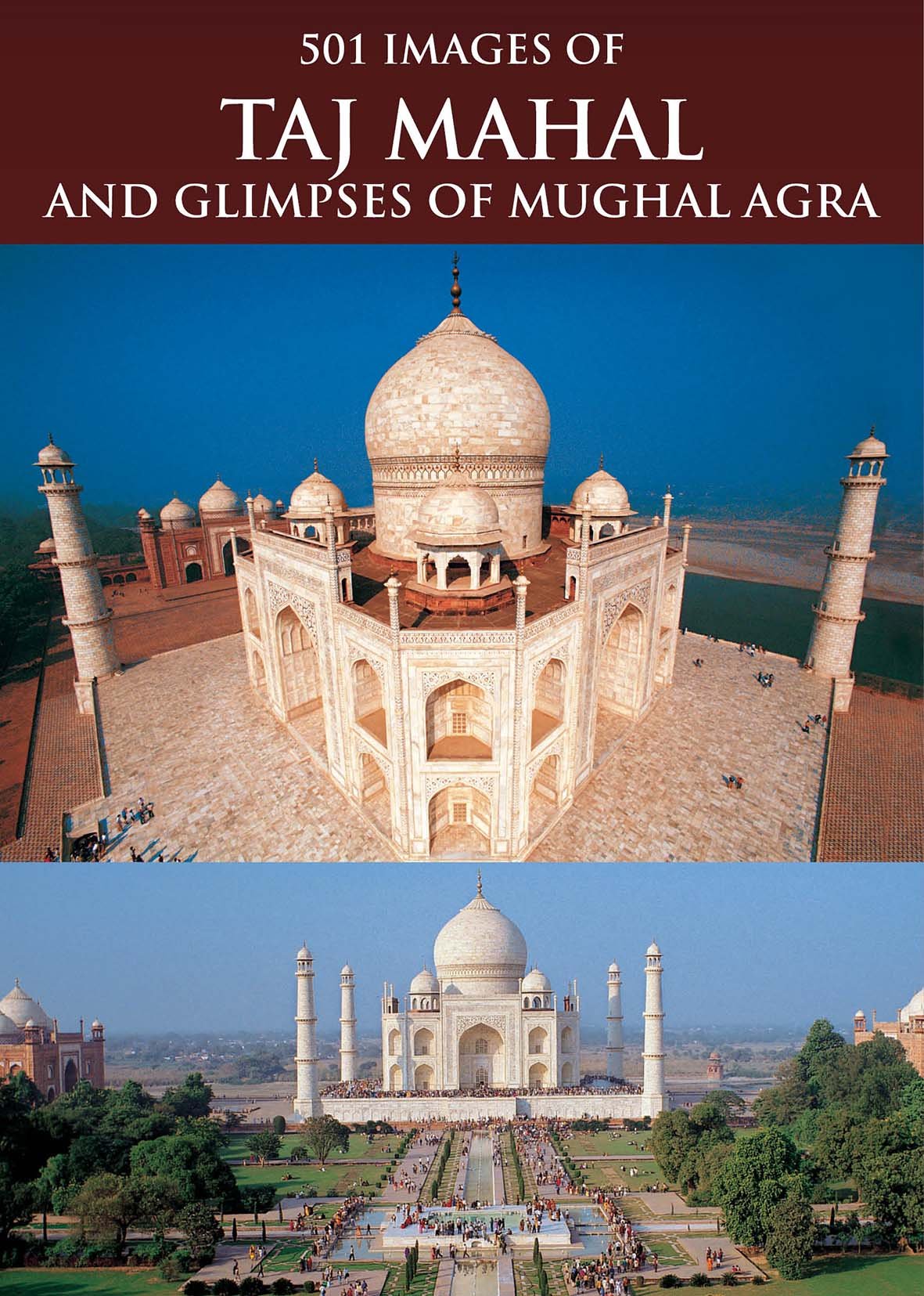 501 Images of Taj Mahal And Glimpses of Mughal Agra Pb [Paperback] [Jan 01, 2012] Paperback