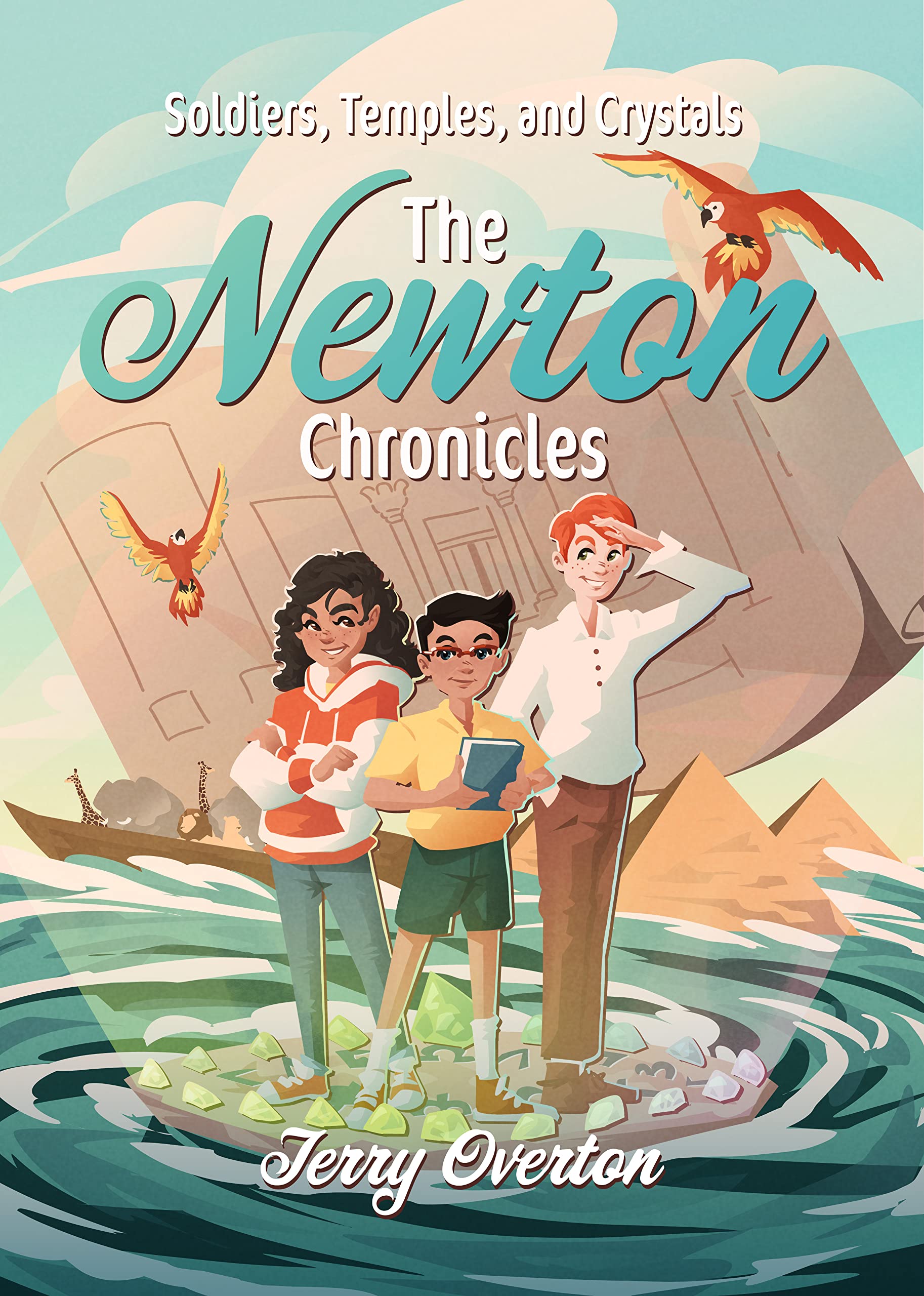 Soldiers, Temples, and Crystals (The Newton Chronicles)