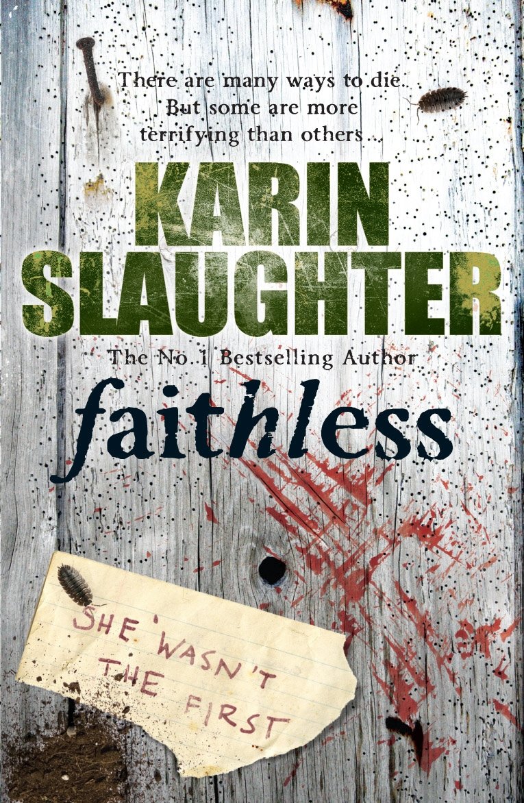 Faithless: Grant County Series, Book 5 (Grant County, 5) - Slaughter, Karin