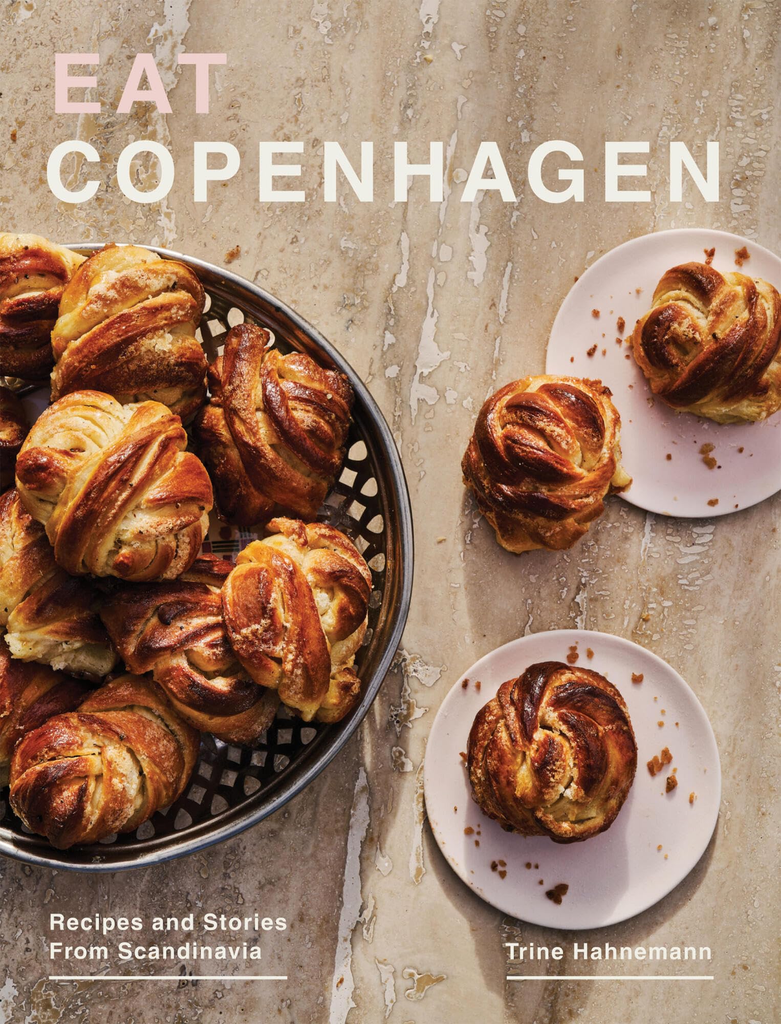Eat Copenhagen: Recipes and Stories From Scandinavia. Hahnemann, Hahnemann,**