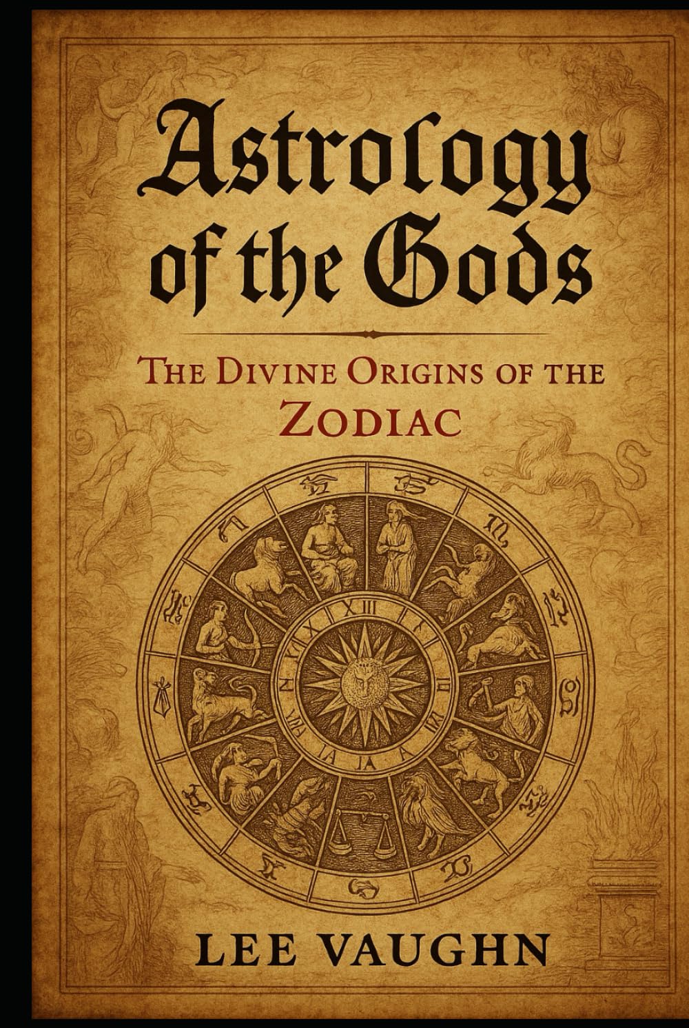 Astrology of the Gods: The Divine Origins of the Zodiac