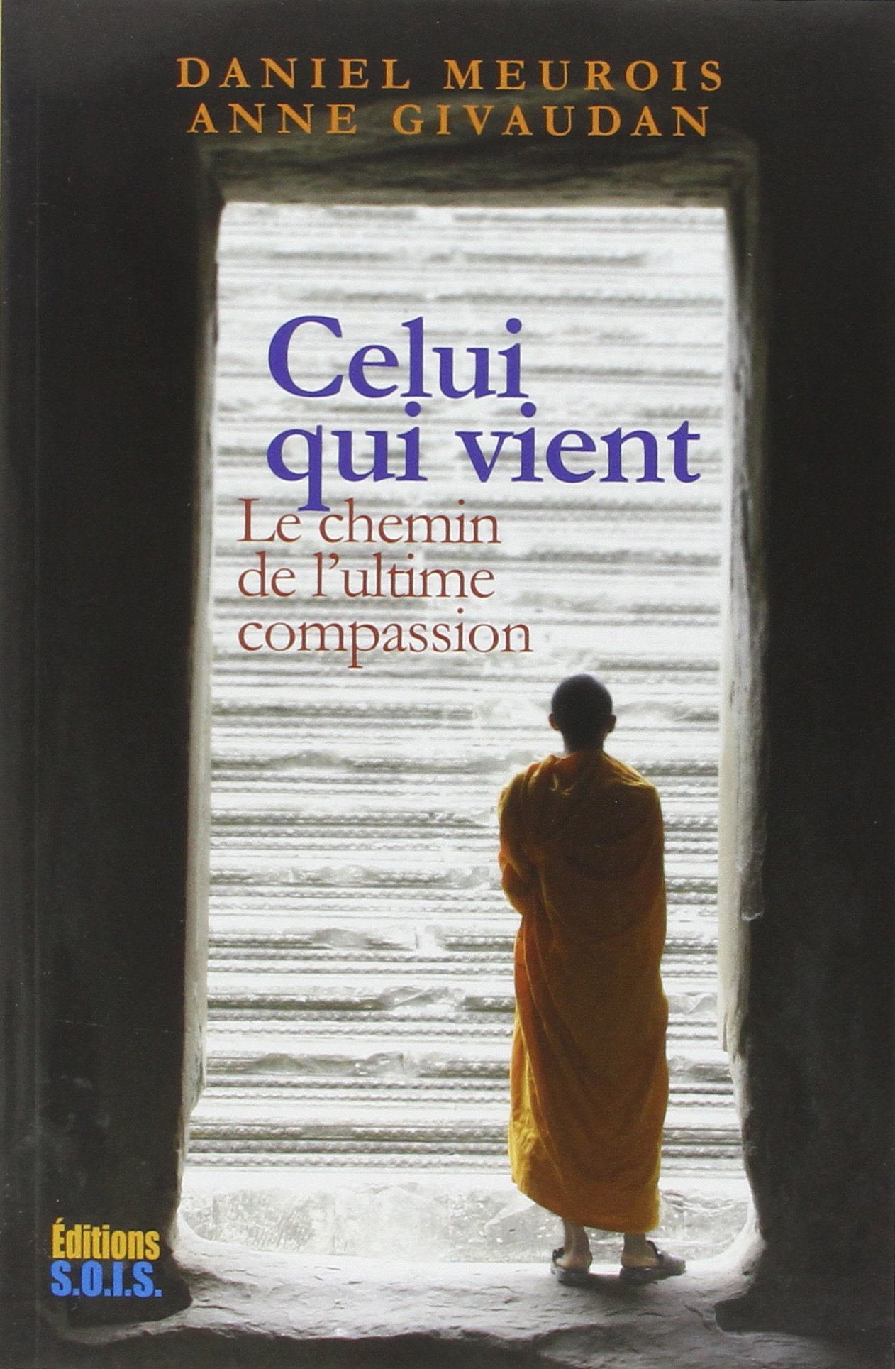 Celui qui vient : Le chemin de l'ultime compassion