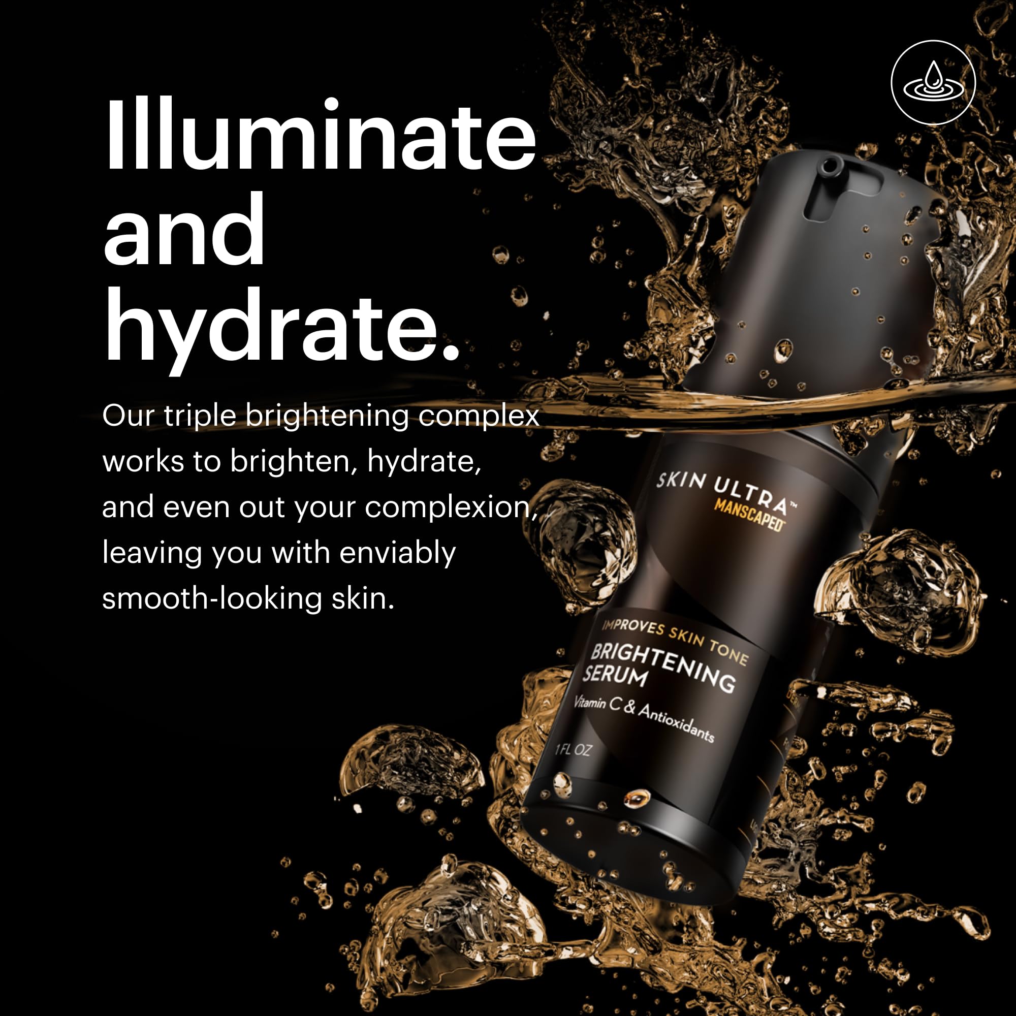 MANSCAPED® Skin Ultra™ Sérum Éclat Visage - Sérum à la Vitamine C pour Homme, Formulé pour Unifier le Teint et Atténuer l'Apparence des Rides, Enrichi en Racine de Réglisse et Niacinamide, 30 ml