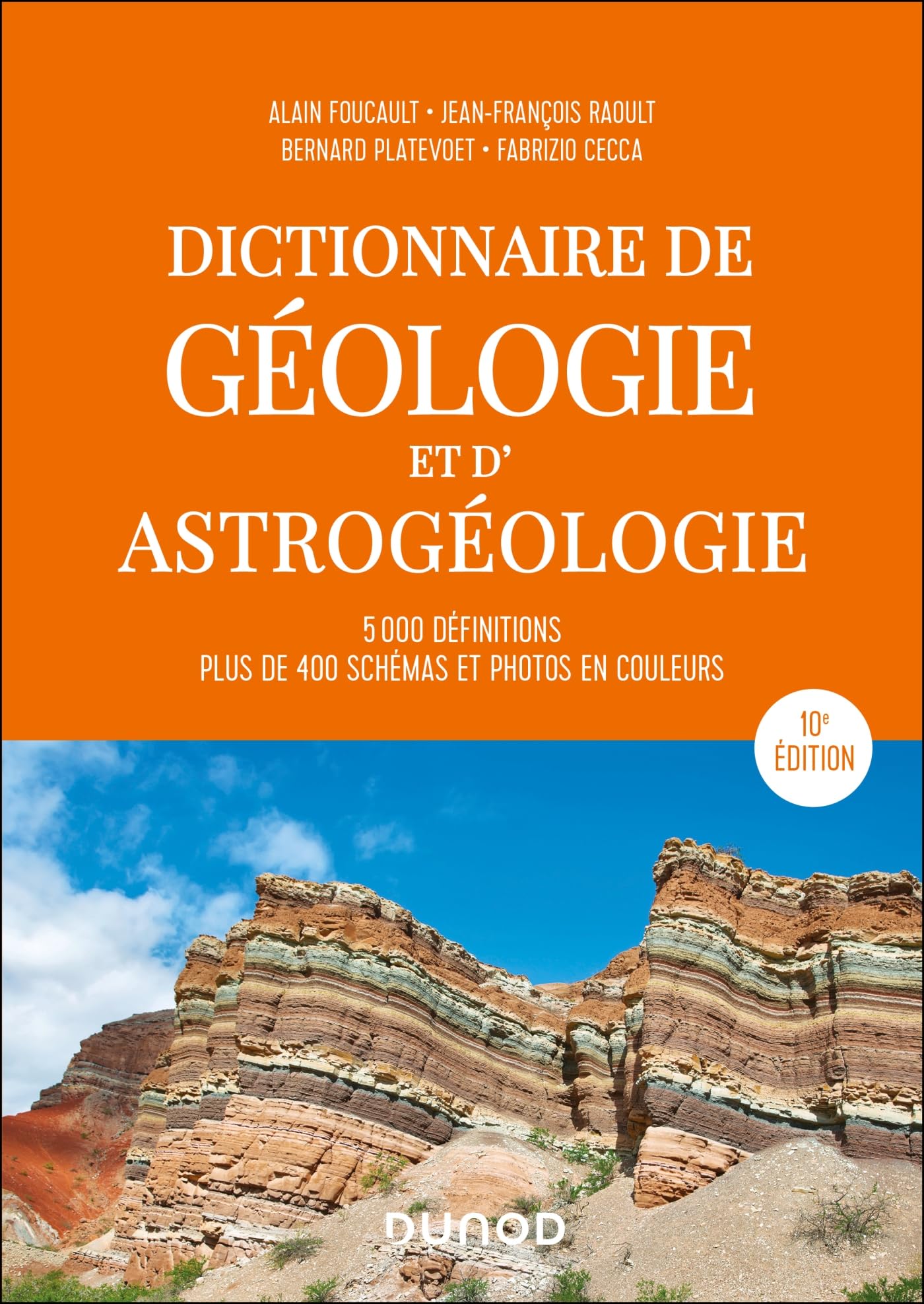Dictionnaire de géologie et d'astrogéologie - 10e éd.: 5000 définitions, plus de 400 schémas et photos en couleurs
