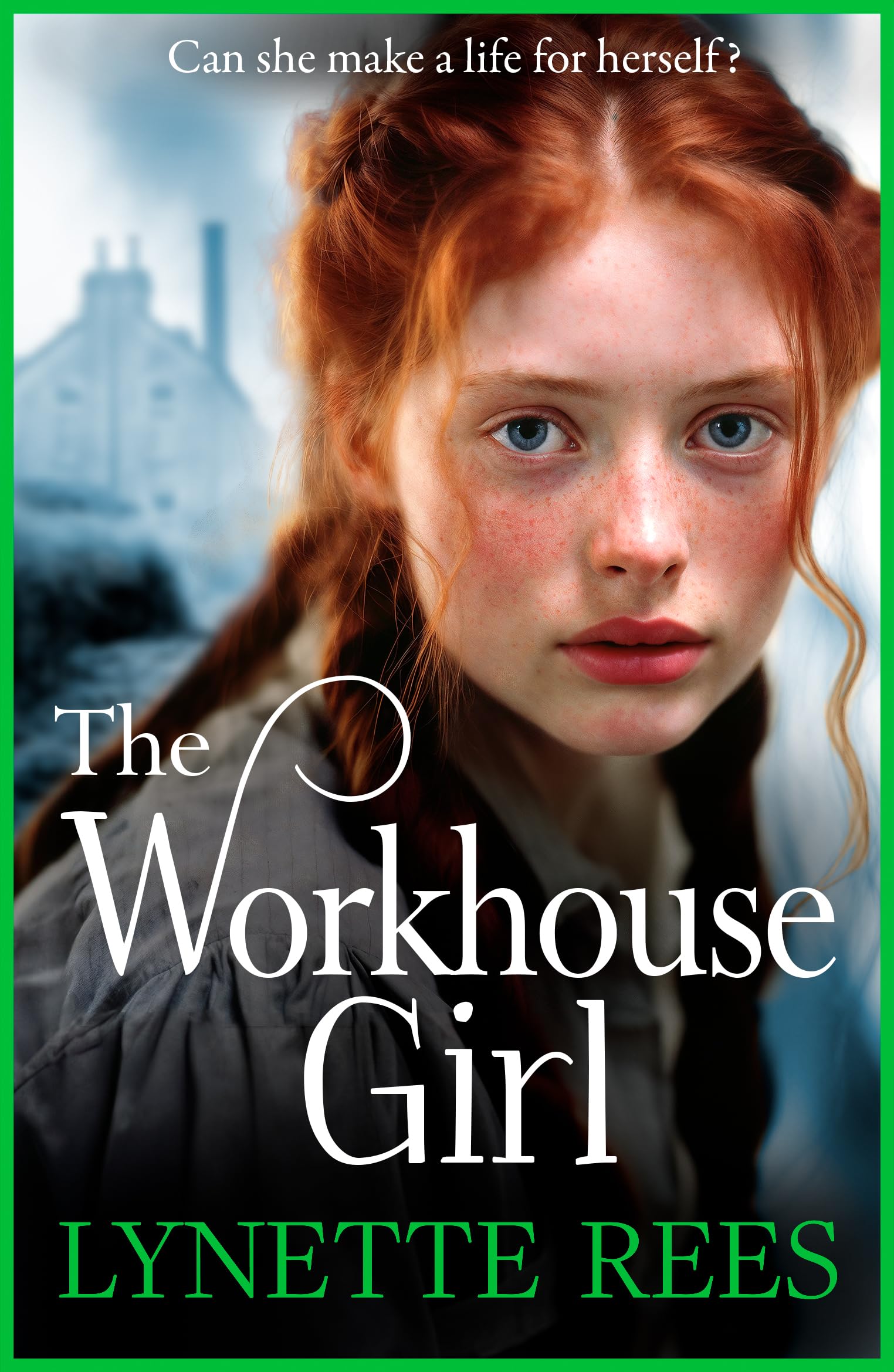 The Workhouse Girl: The beautifully emotional historical saga from Lynette Rees (The Workhouse Series)