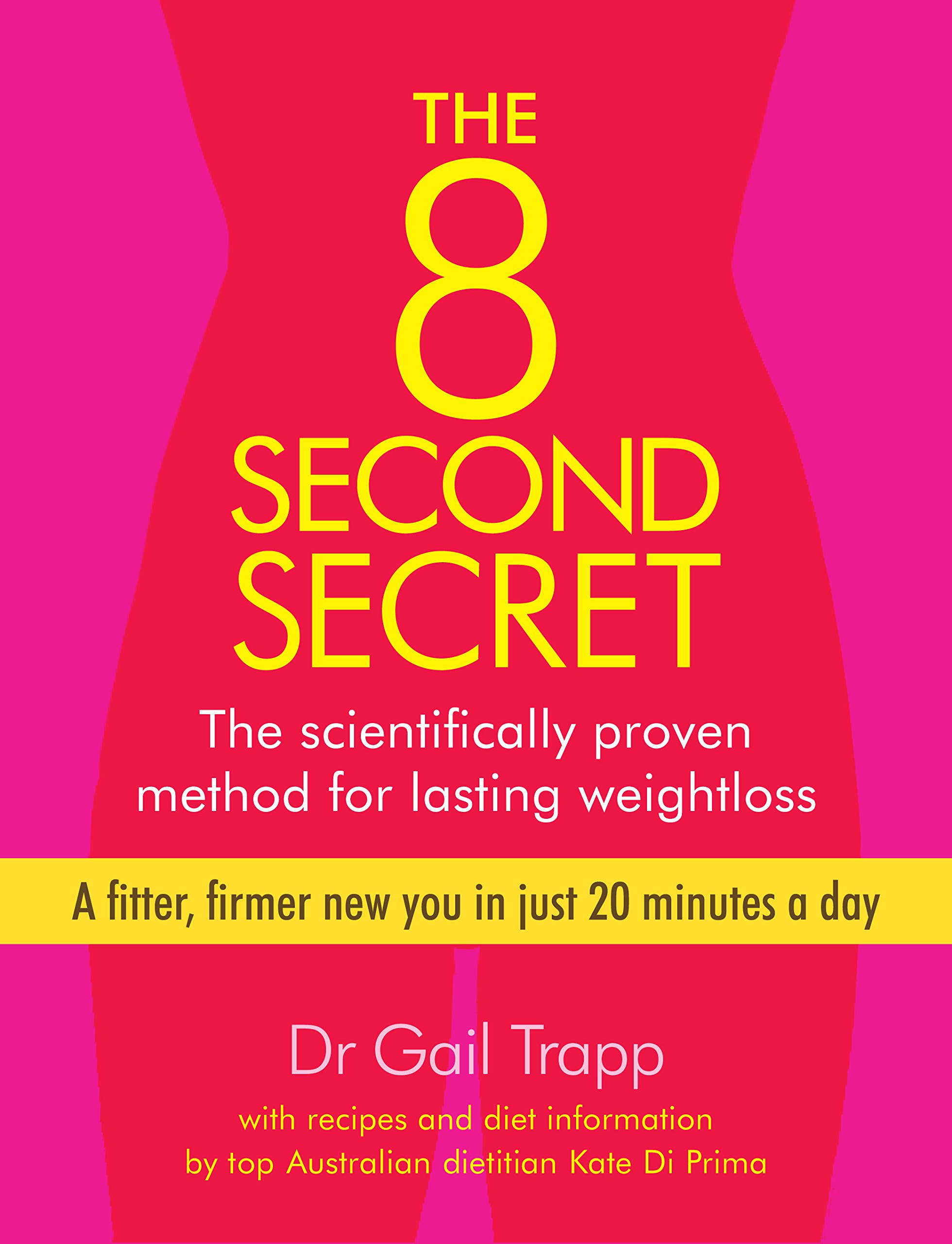 The 8-Second Secret: The Scientifically Proven Method for Lasting Weight Loss