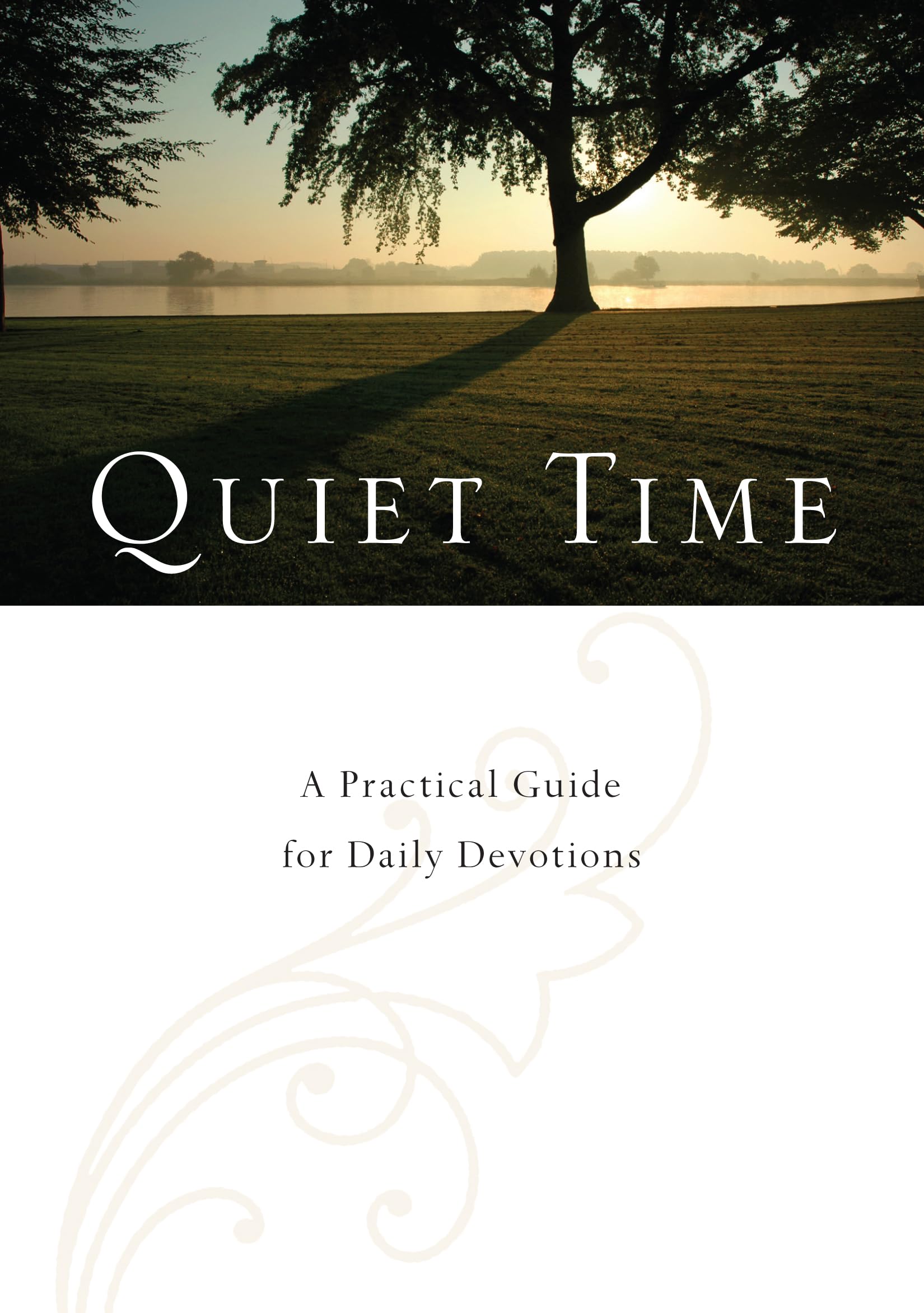 Quiet Time: A Pracitical Guide for Daily Devotions