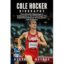 Cole Hocker Biography From Humble Beginnings in Indianapolis to the World Stage The Inspirational Journey of Grit, Grace, and Greatness