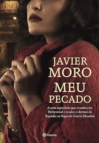 Meu pecado: A atriz espanhola que triunfou em hollywood e mudou o destino da espanha na segunda guerra mundial