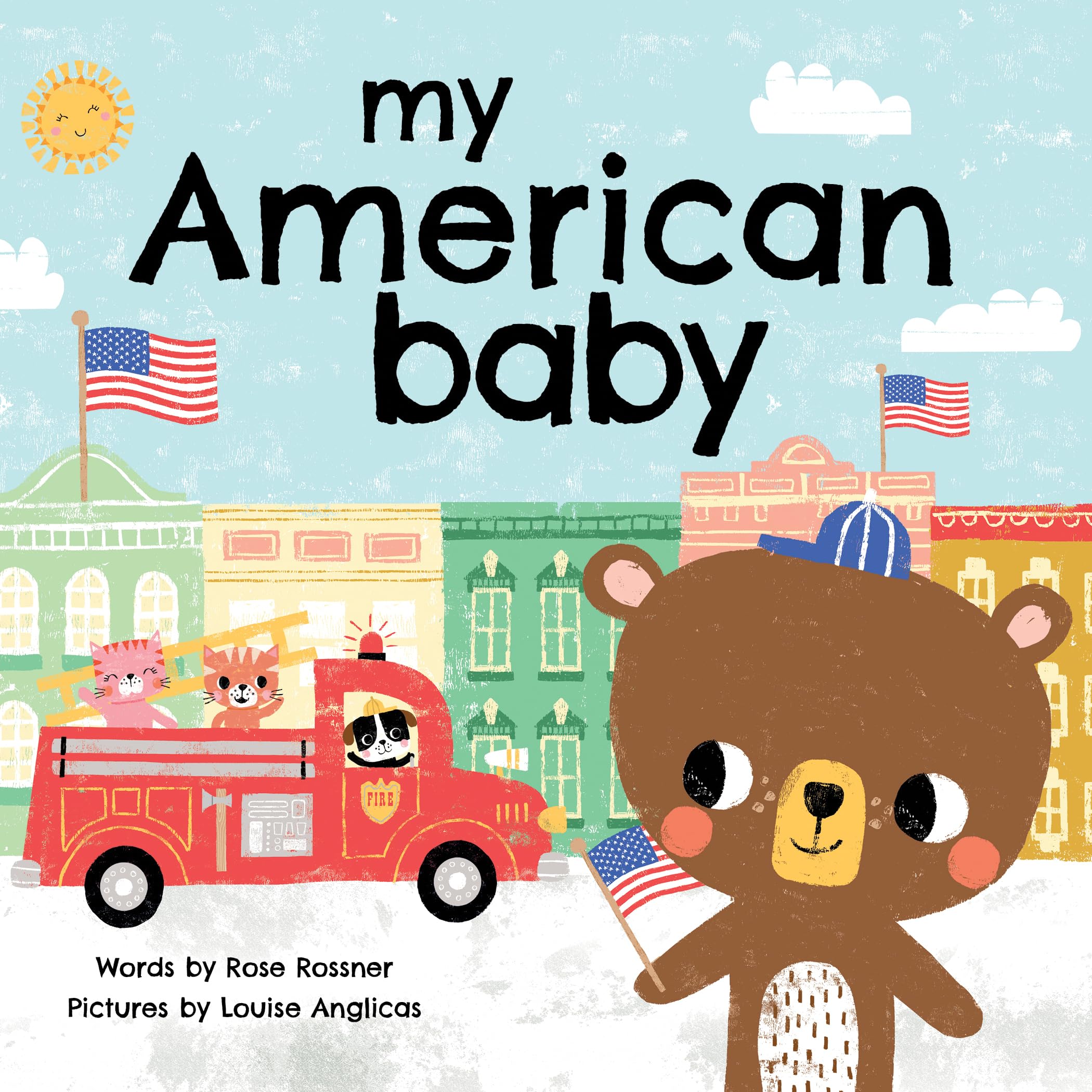 My American Baby: Wear Your Stars and Stripes, Wave a Flag, and Say I Love You! (Sweet Board Books, Independence Day and Shower Gifts) (My Baby Locale)