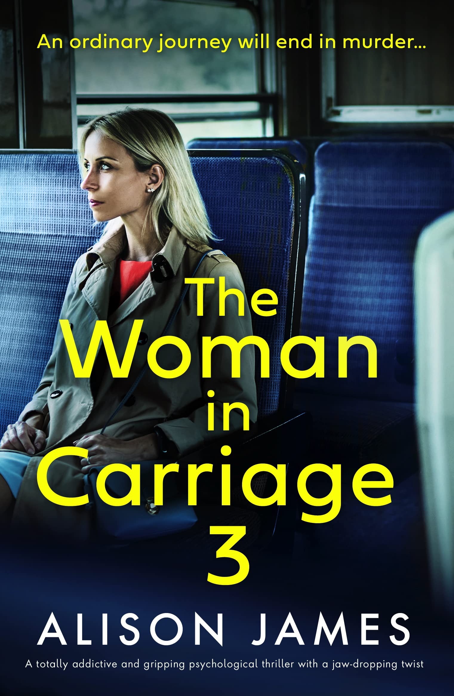 The Woman in Carriage 3: A totally addictive and gripping psychological thriller with a jaw-dropping twist