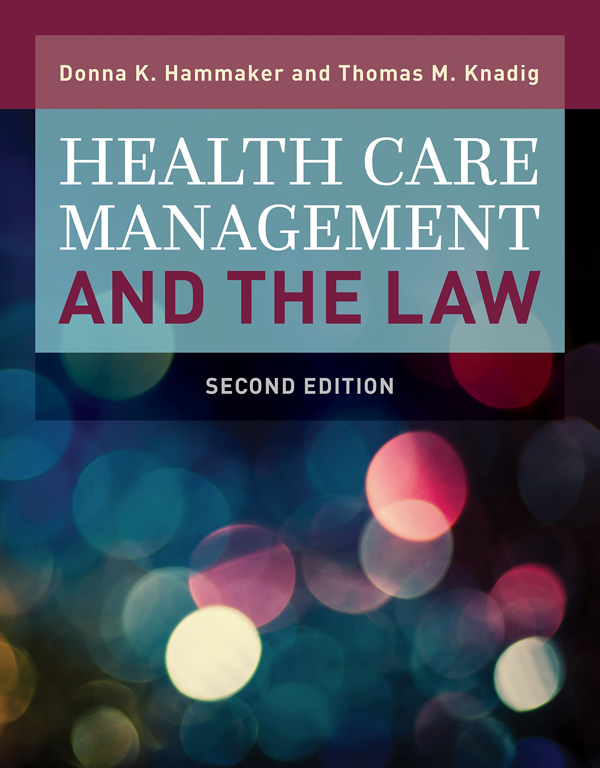 Health Care Management and the Law: Principles and Applications
