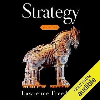Strategy: A History by Lawrence Freedman | Epic Journey Through Strategic Thinking from Sun Tzu to Modern Game Theory