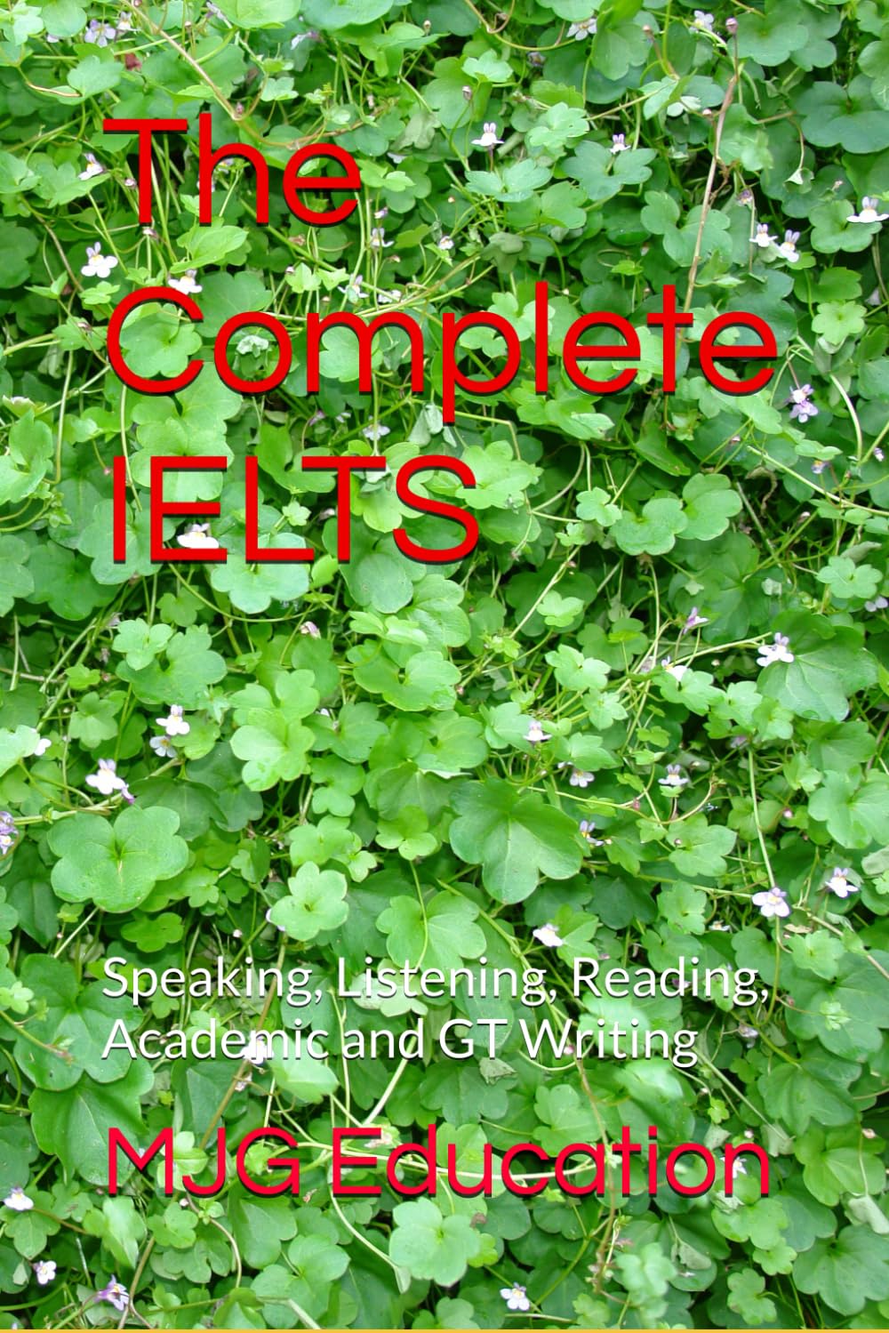 The Complete IELTS: Speaking, Listening, Reading, Academic and GT Writing