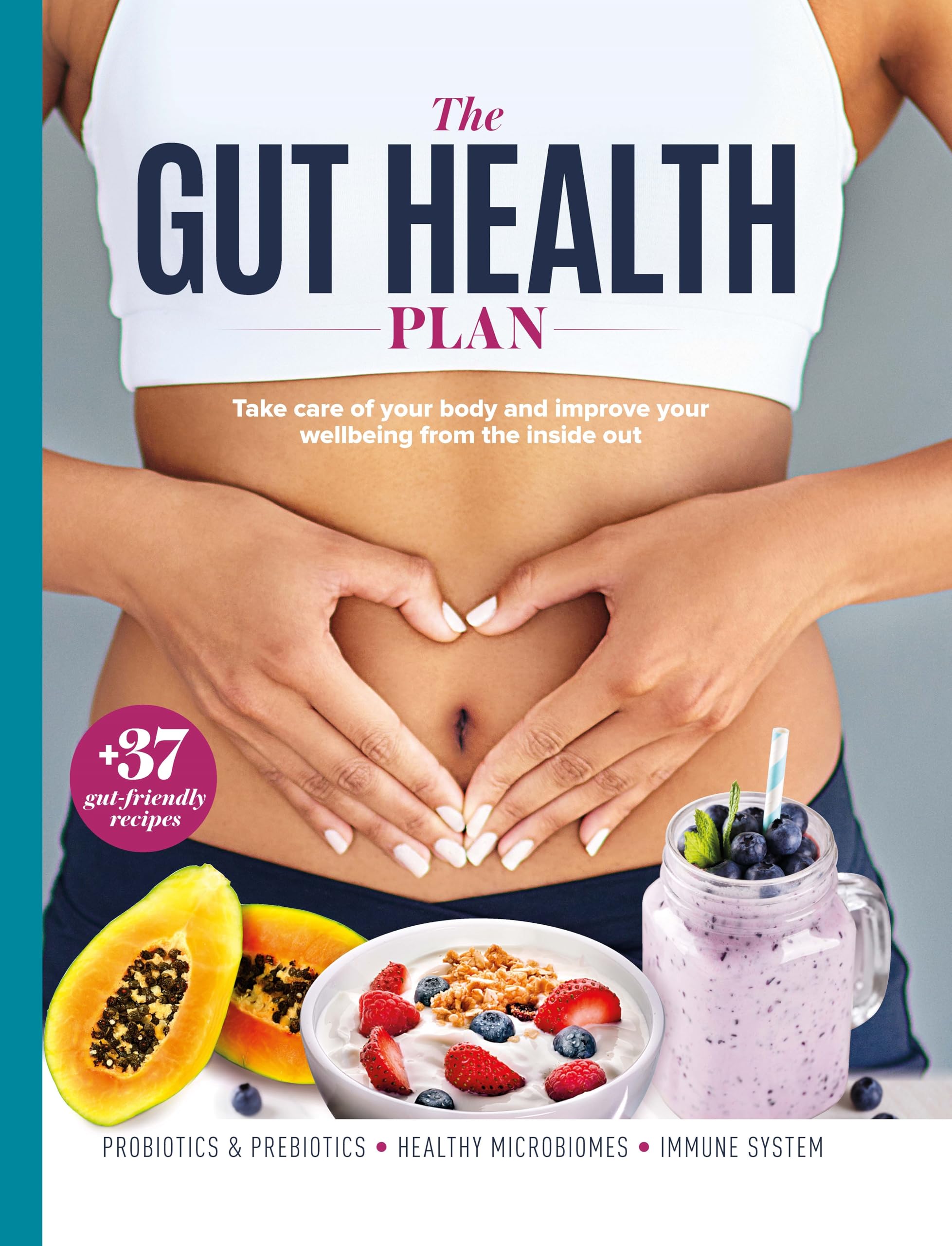 The Gut Health Plan: Complete Guide to IBS Relief, Bloating Relief & Natural Probiotic Solutions for Digestive Wellness - Personalised Meal Plans & Recipes for a Balanced Microbiome
