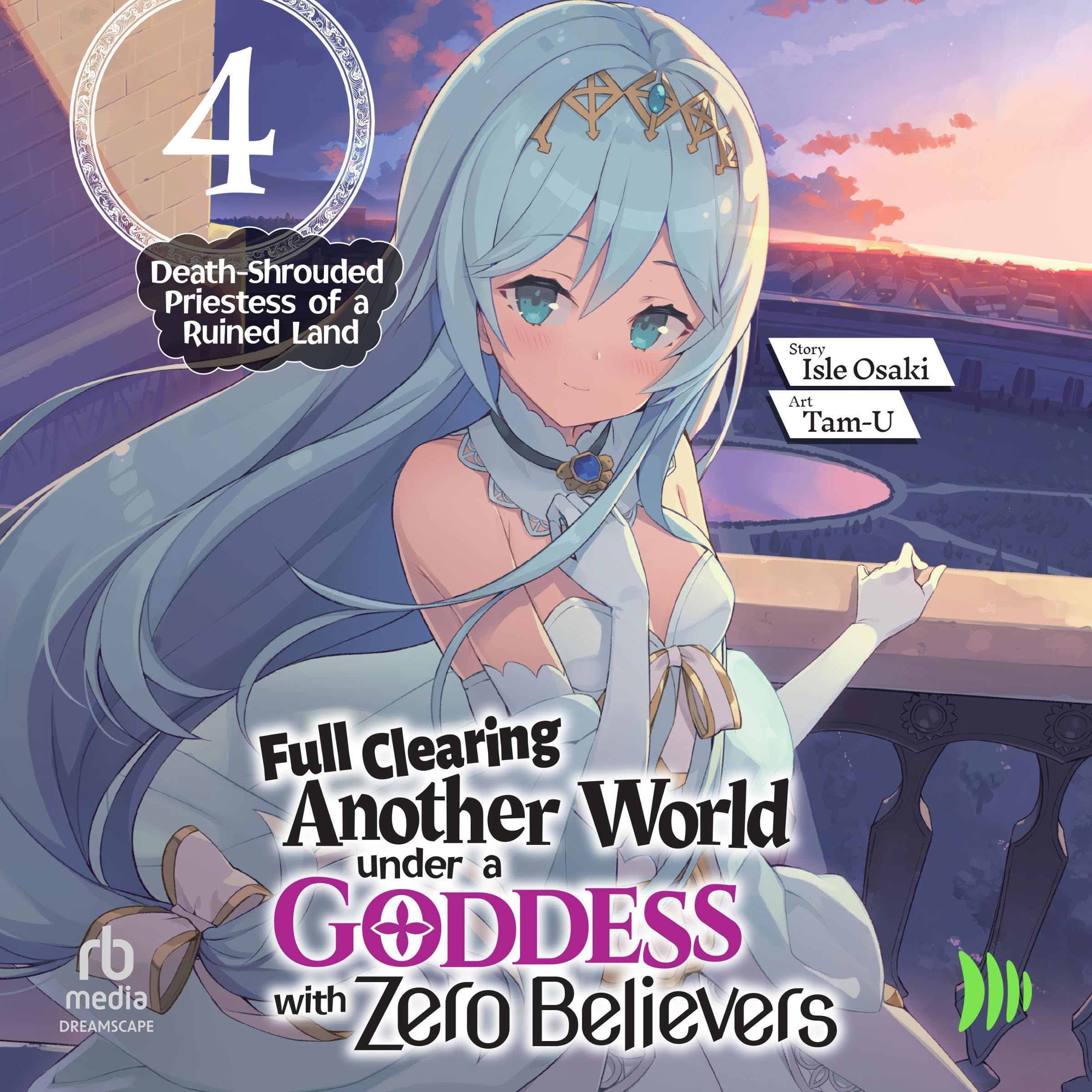 Cover art for Full Clearing Another World Under a Goddess with Zero Believers: Volume 4