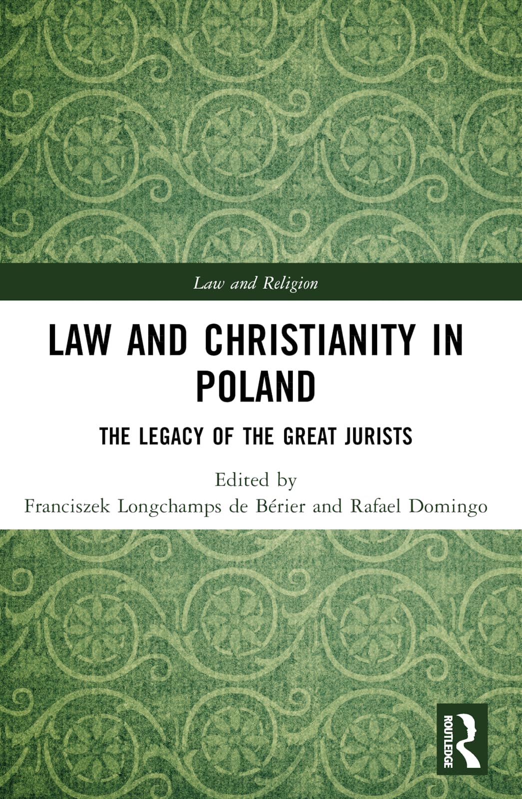 Law and Christianity in Poland: The Legacy of the Great Jurists (Law and Religion)