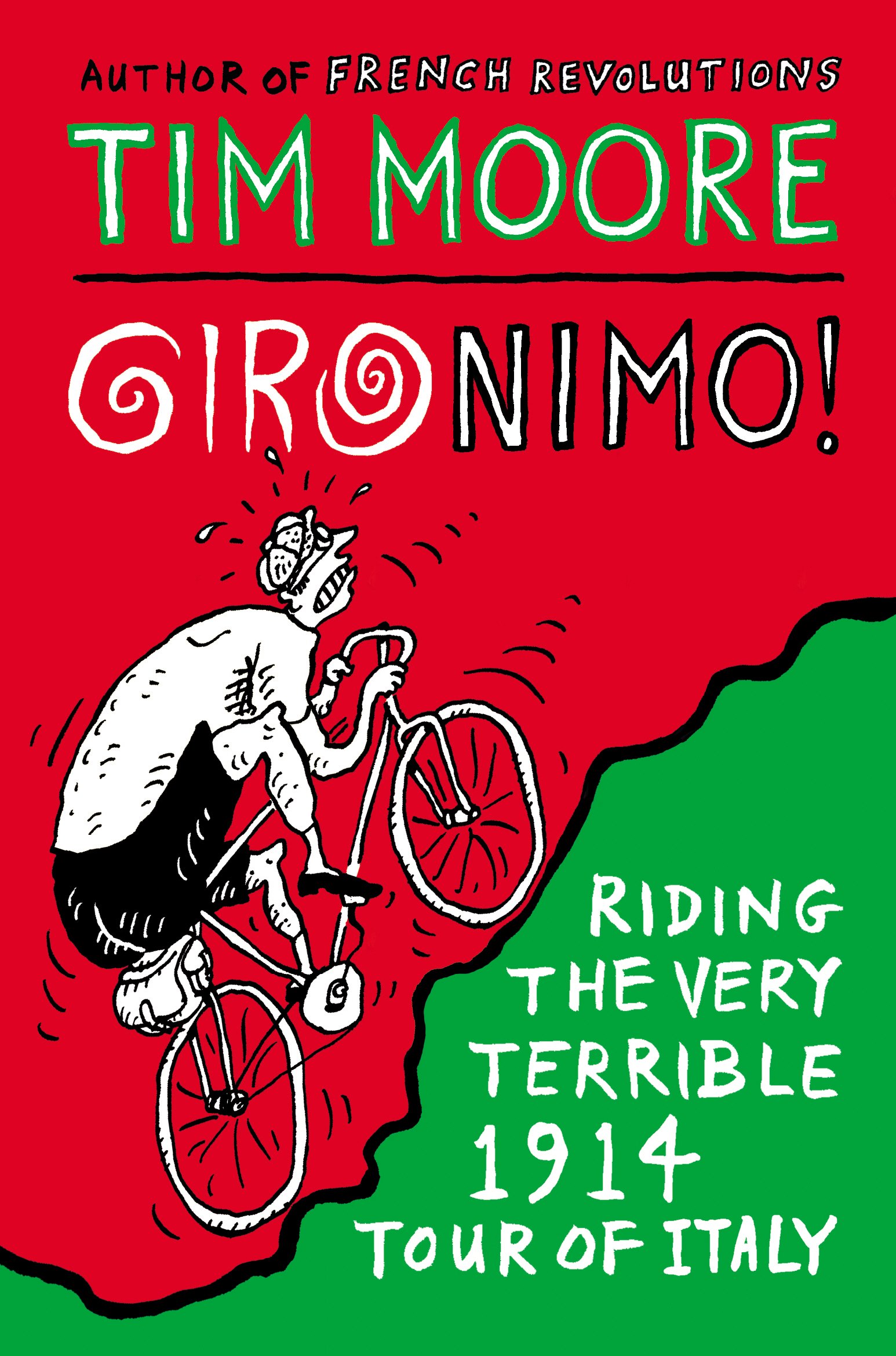 Gironimo!: Riding the Very Terrible 1914 Tour of Italy,Tim Moo ,.9780224100151