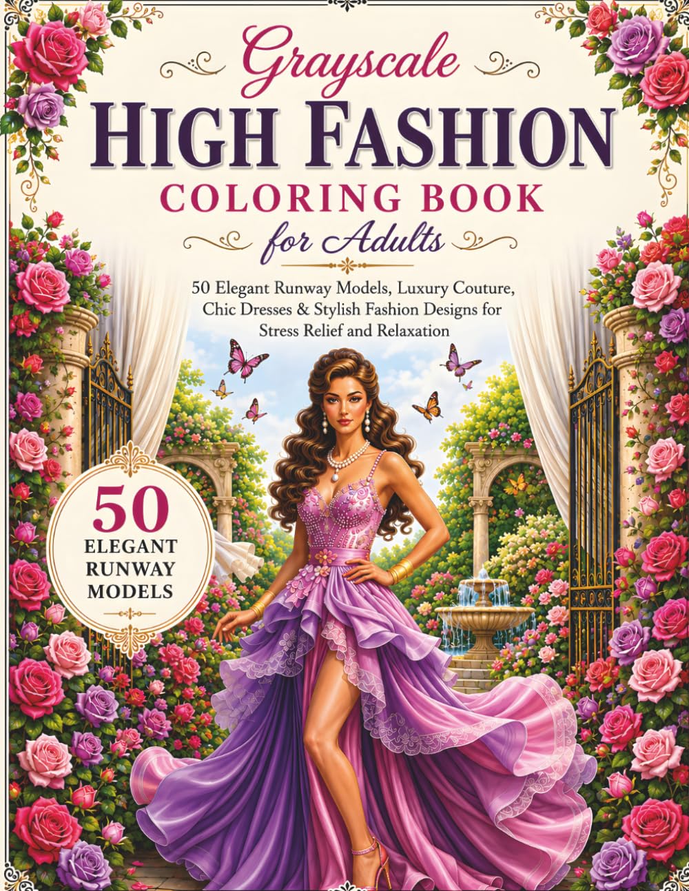 Grayscale High Fashion Coloring Book for Adults: 50 Elegant Runway Models, Luxury Couture, Chic Dresses & Stylish Fashion Designs for Stress Relief and Relaxation