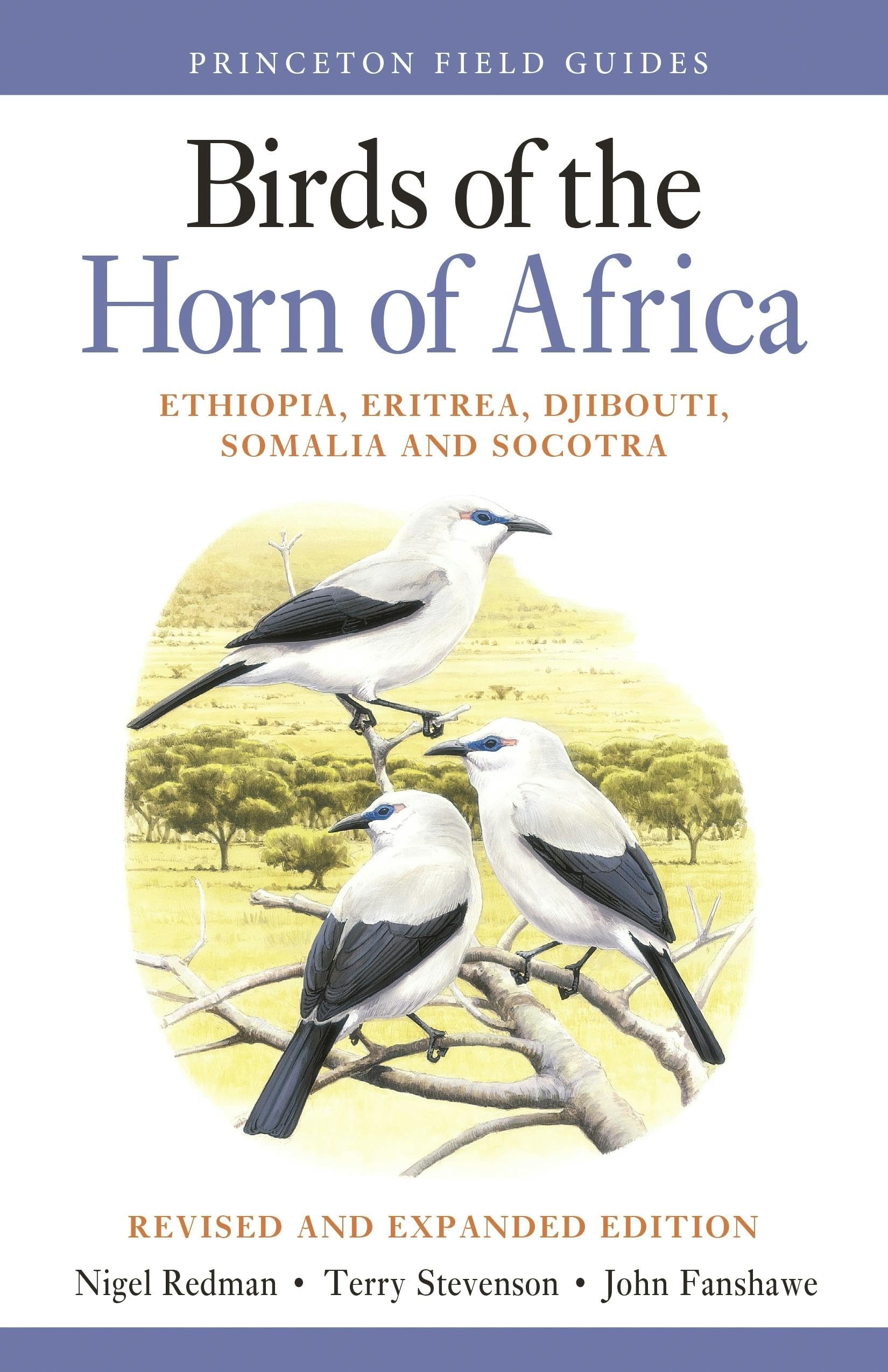 Birds of the Horn of Africa: Ethiopia, Eritrea, Djibouti, Somalia, and Socotra - Revised and Expanded Edition (Princeton Field Guides)