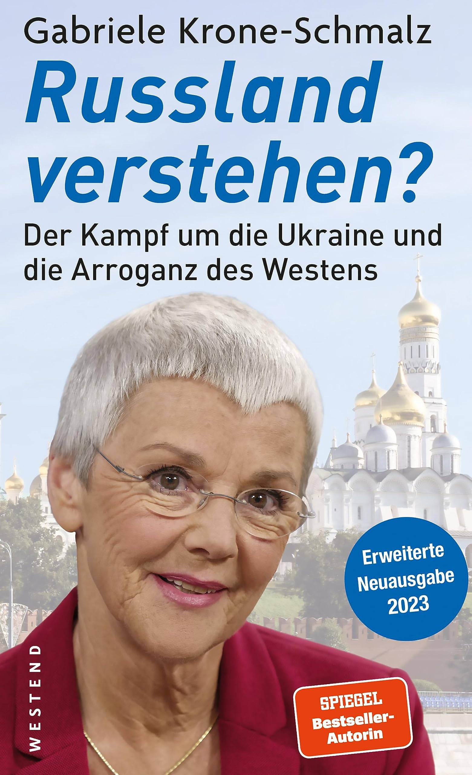 Russland verstehen?: Der Kampf um die Ukraine und die Arroganz des Westens