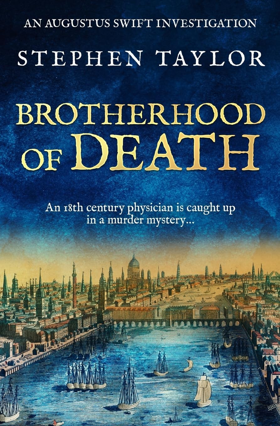 Brotherhood of Death: An 18th century physician is caught up in a murder mystery...: 1 (Augustus Swift Investigations)