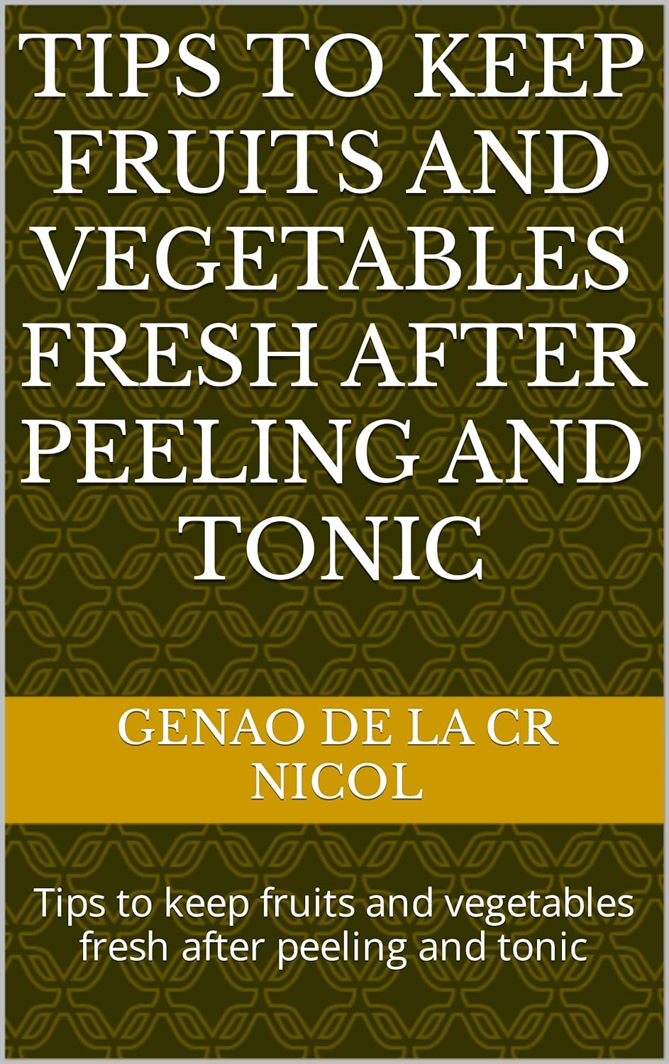 Tips to keep fruits and vegetables fresh after peeling and tonic Tips