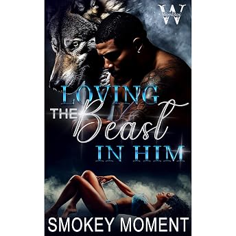 Loving The Beast In Him Audiobook by Smokey Moment episode artwork