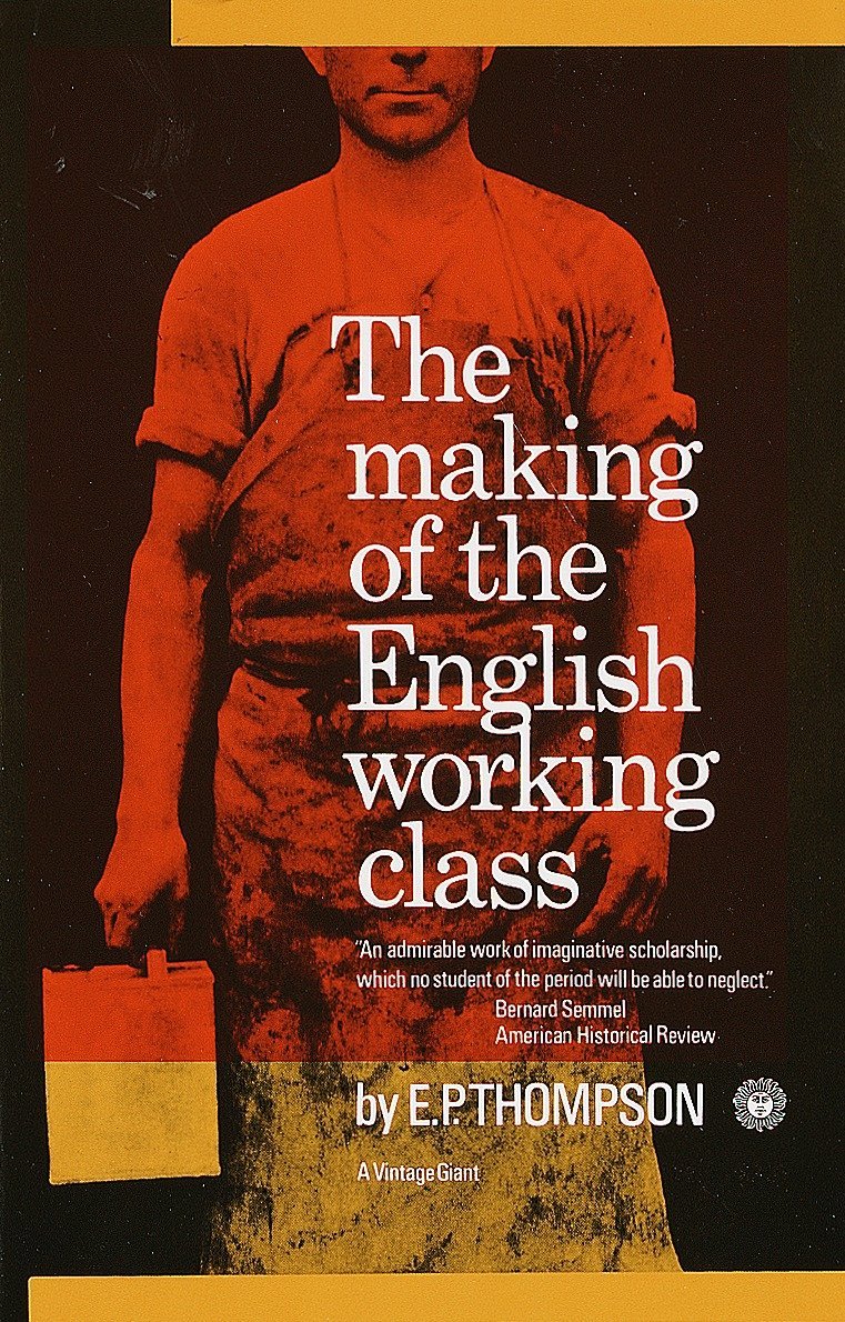 Vintage The Making of the English Working Class
