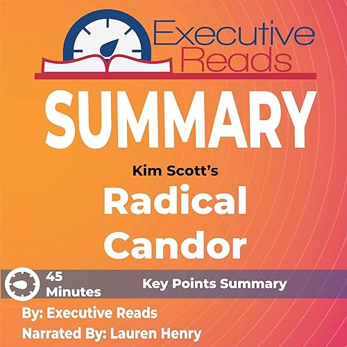 Summary: Radical Candor: Keypoints Summary and Infographic
