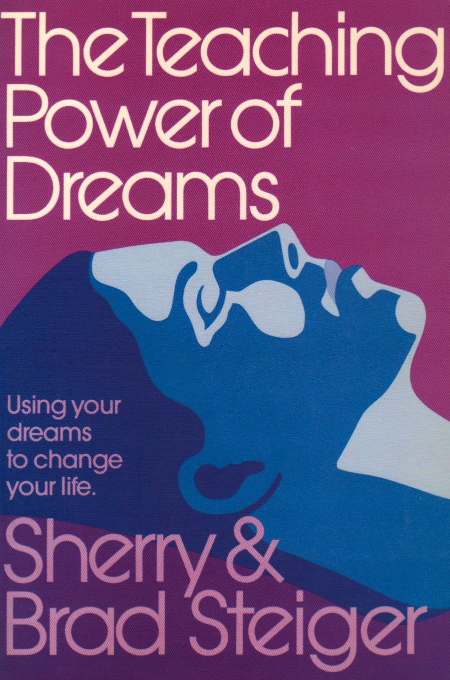 The Teaching Power of Dreams: Using Your Dreams to Change Your Life