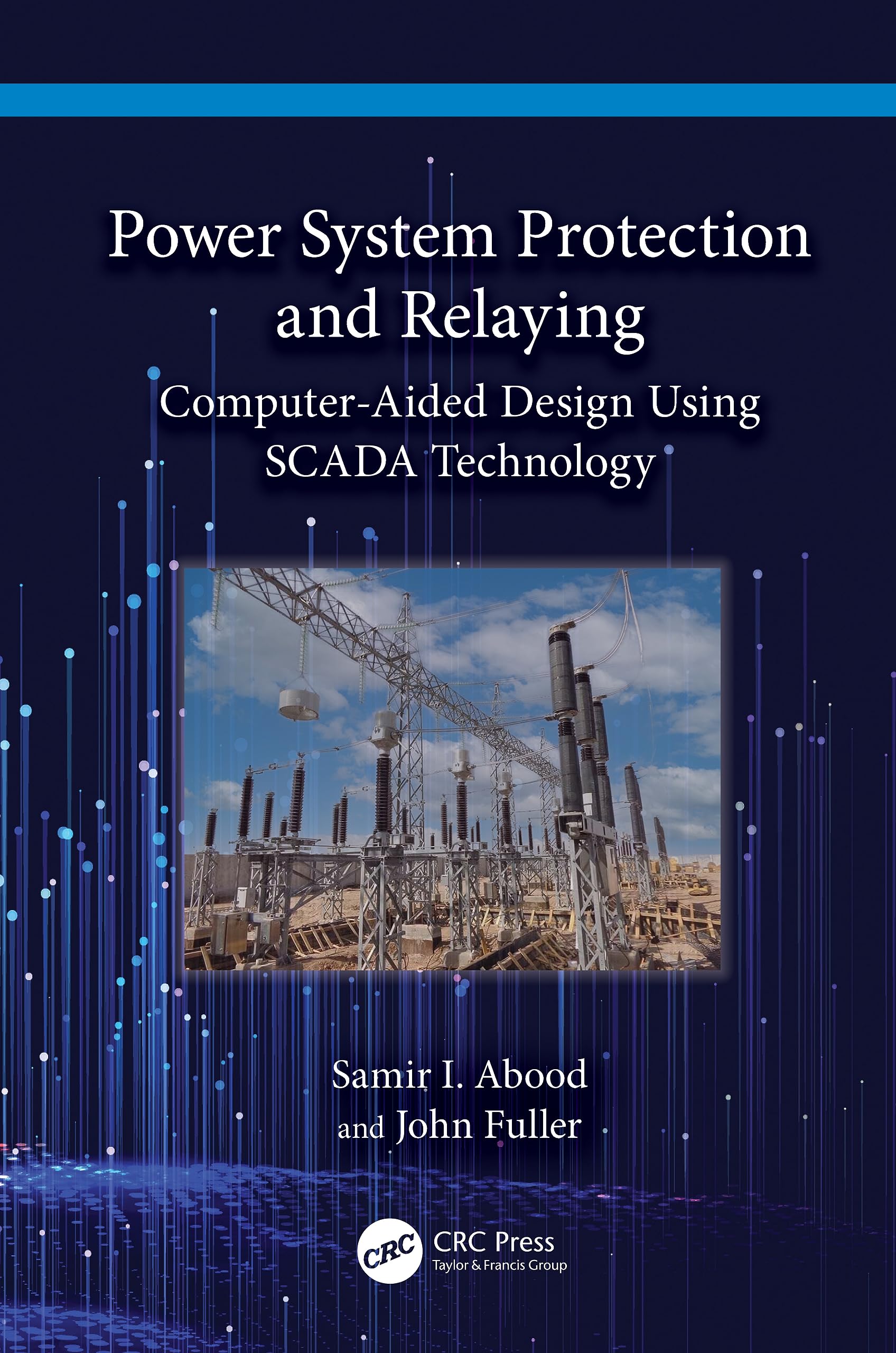 Power System Protection and Relaying Abood, Samir I., Fuller, John