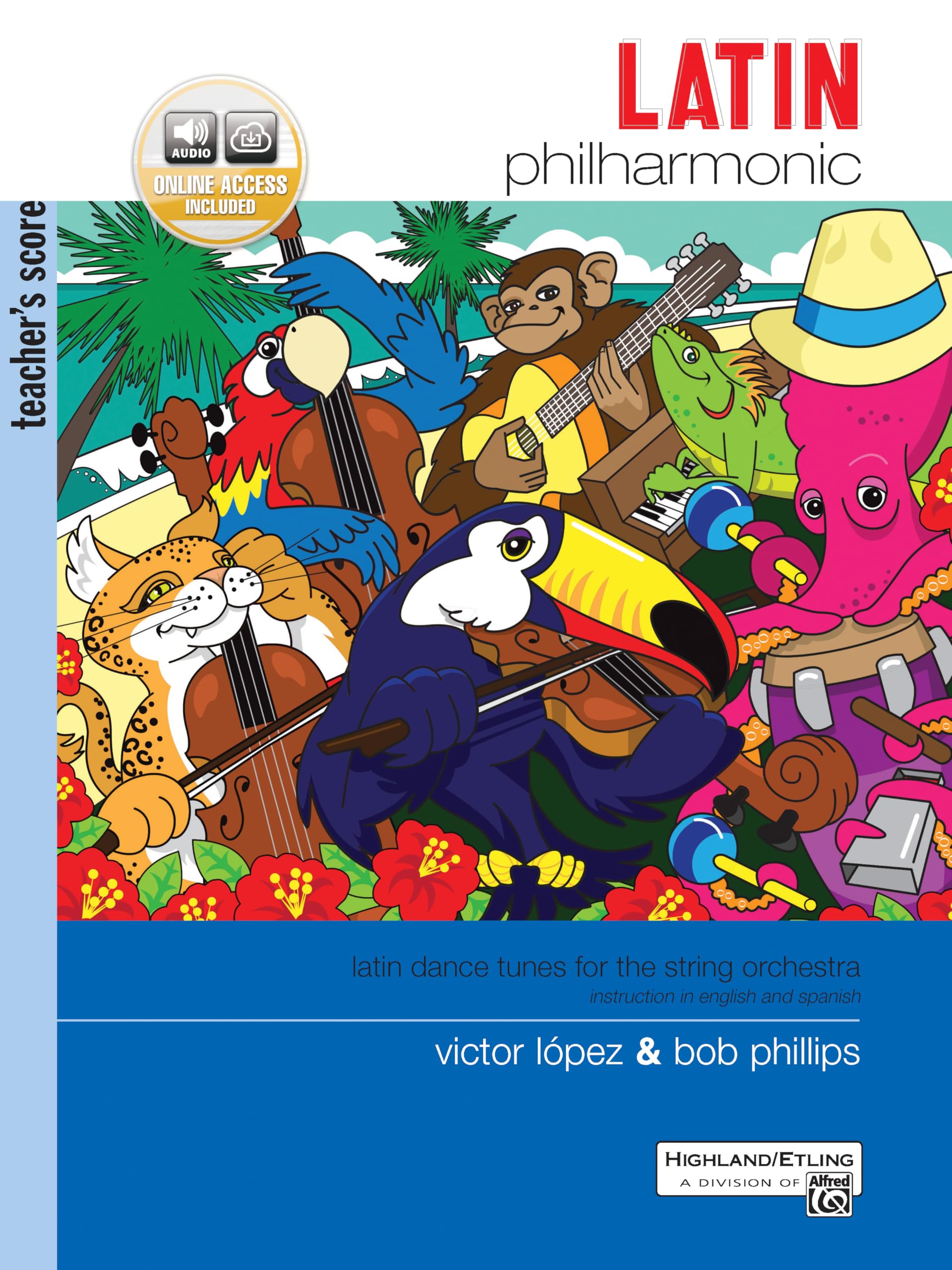 Latin Philharmonic: Latin Dance Tunes for the String Orchestra (Teacher's Score), Book & Online Audio (Philharmonic Series)