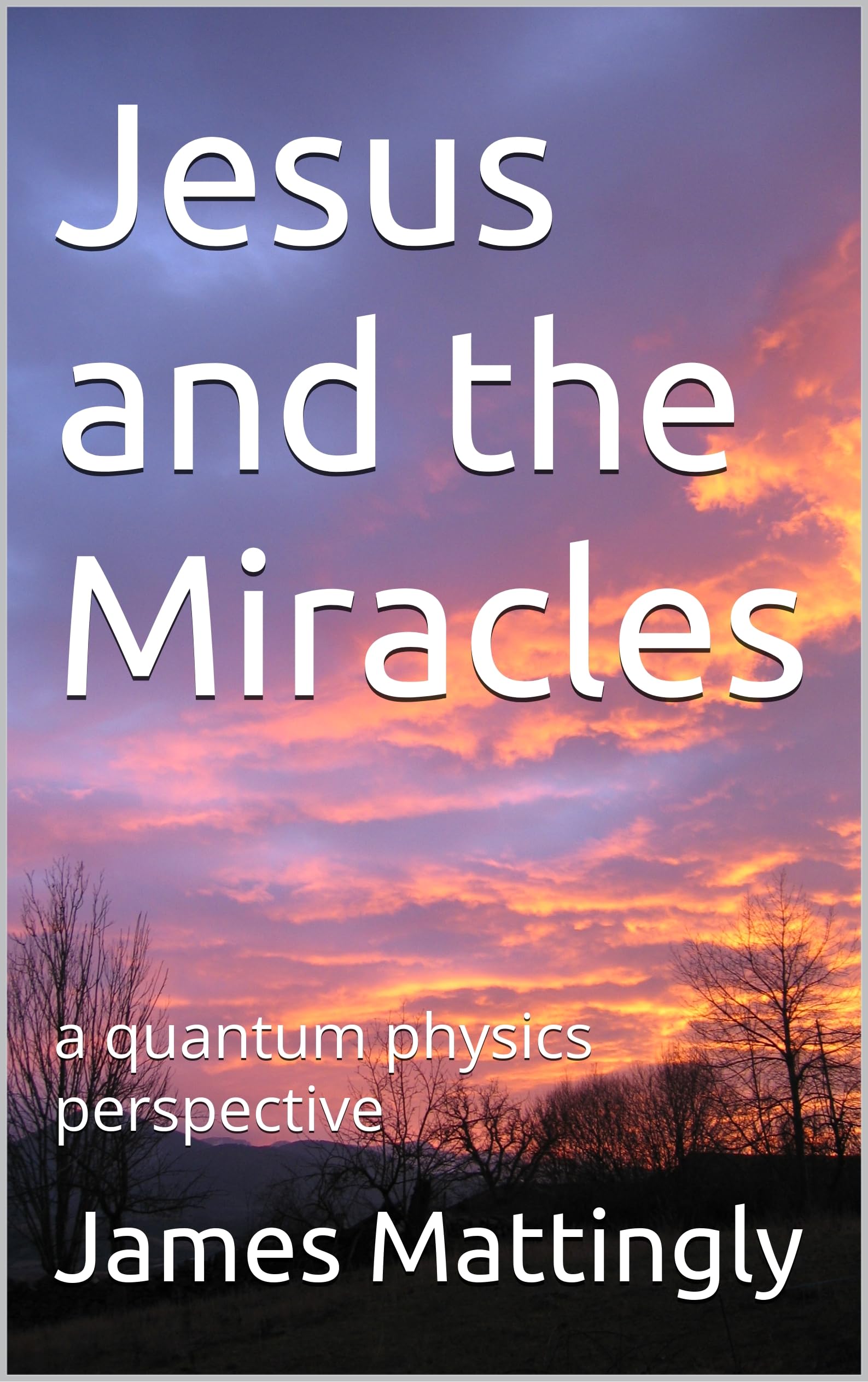 Jesus and the Miracles: a quantum physics perspective
