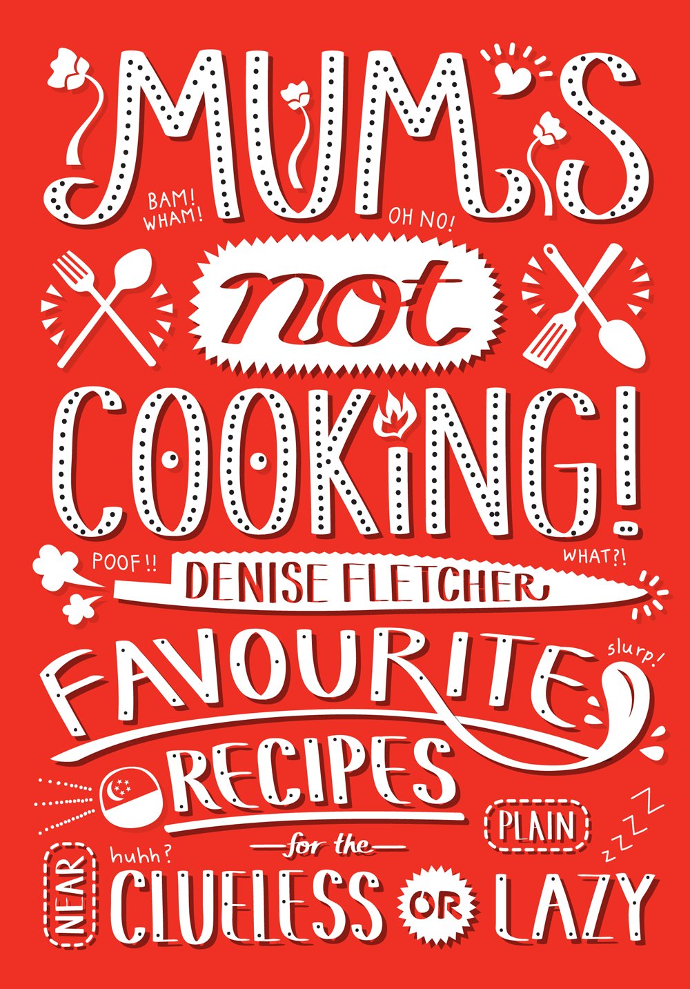 Buy Mum's Not Cooking: Favourite Singaporean Recipes for the Near Clueless or Plain Lazy — BookShops.in