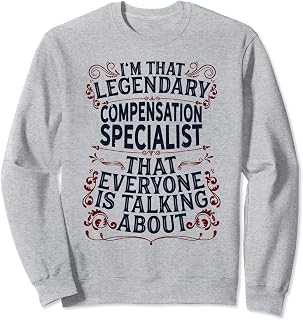 Salary Wage Payroll - Legendary Compensation Specialist Sweatshirt