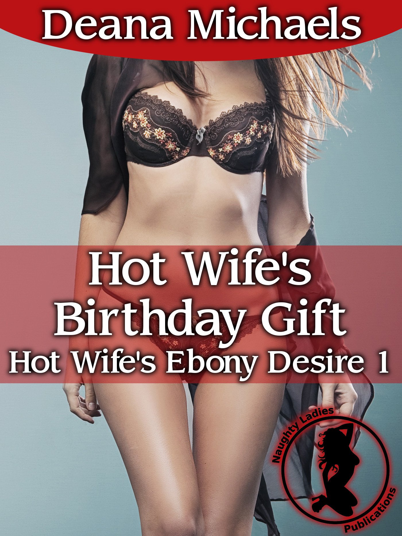 Hot Wife's Birthday Gift (Hot Wife's Ebony Desire 1)