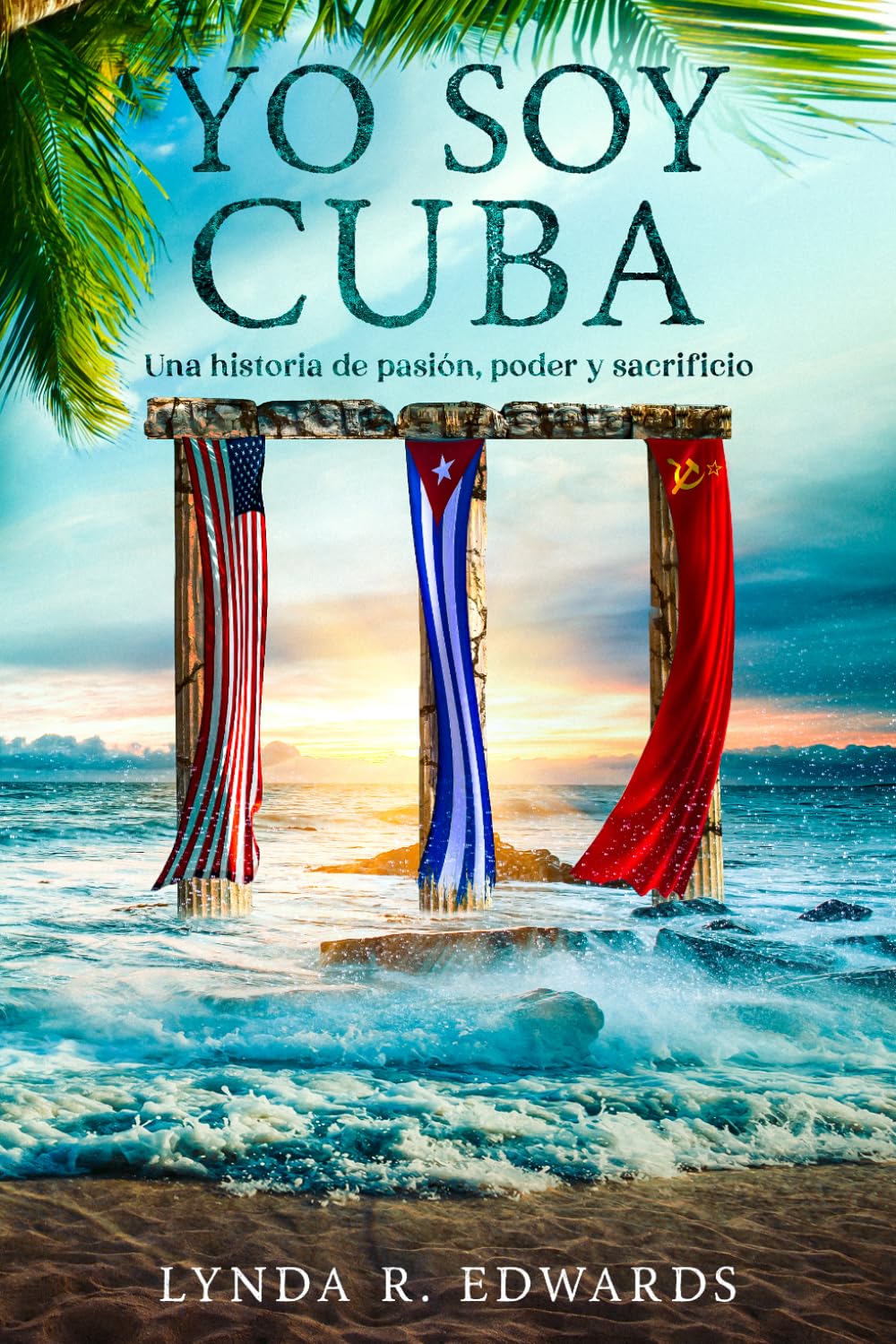 YO SOY CUBA: Una historia de pasión, poder y sacrificio