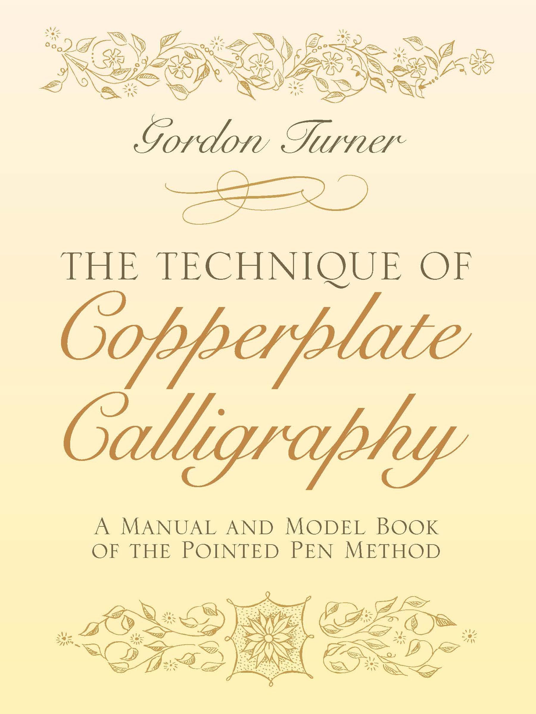 The Technique of Copperplate Calligraphy: A Manual and Model Book of the Pointed Pen Method (Lettering, Calligraphy, Typography) Paperback โ 1 Feb. 2000