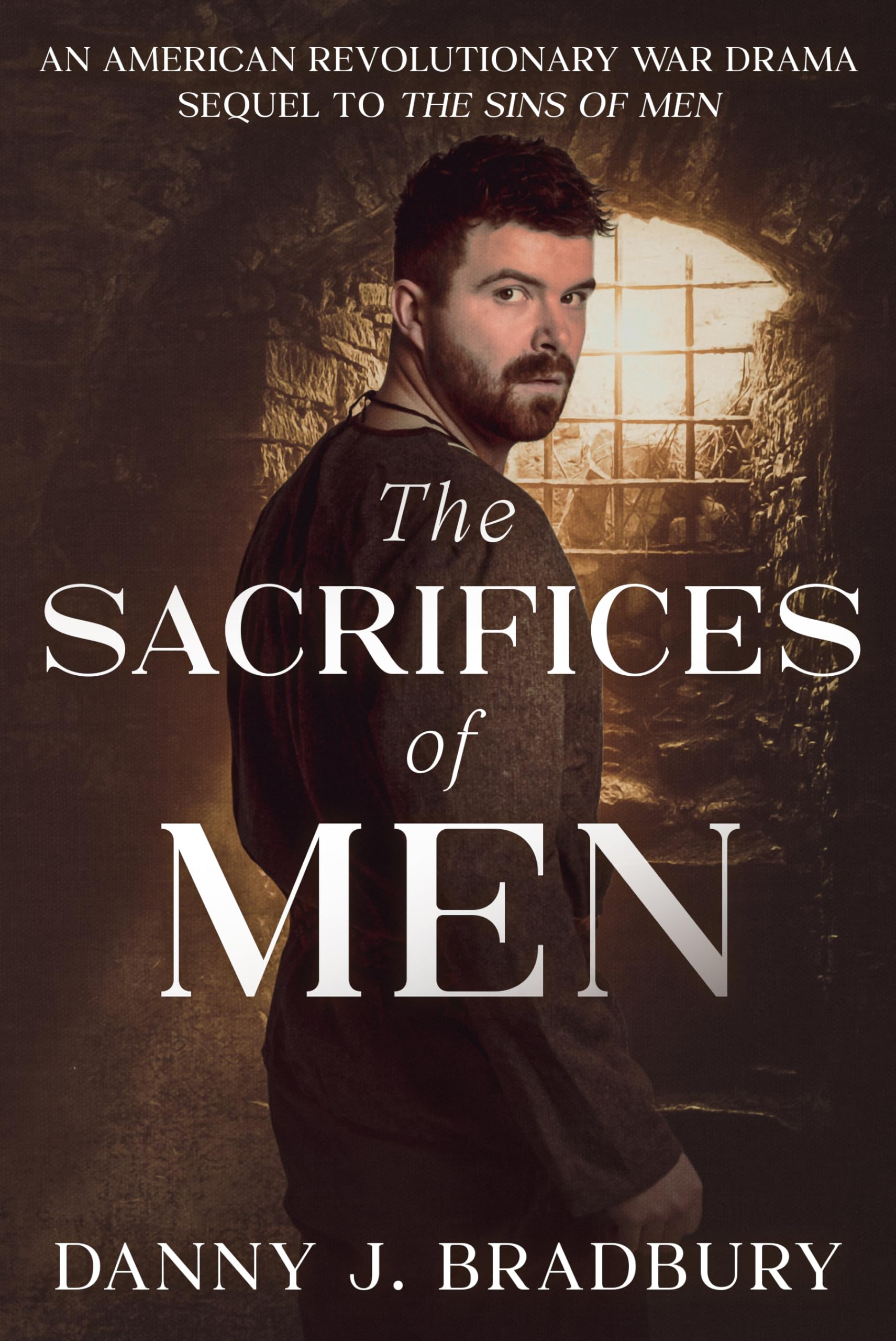 The Sacrifices of Men: Sequel to The Sins of Men (The Peter Smith Chronicles - American Revolution Historical Fiction Series Book 2)