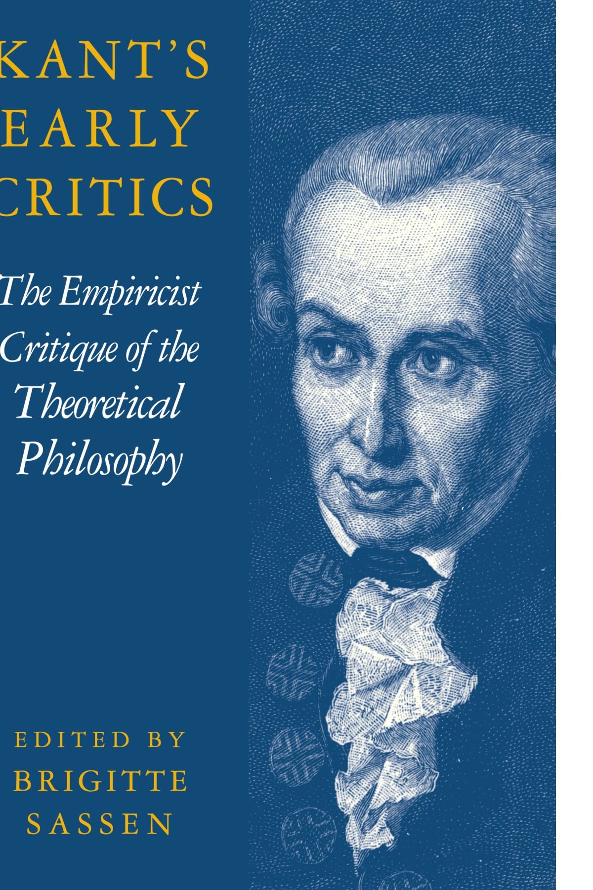 Kant's Early Critics: The Empiricist Critique of the Theoretical Philosophy